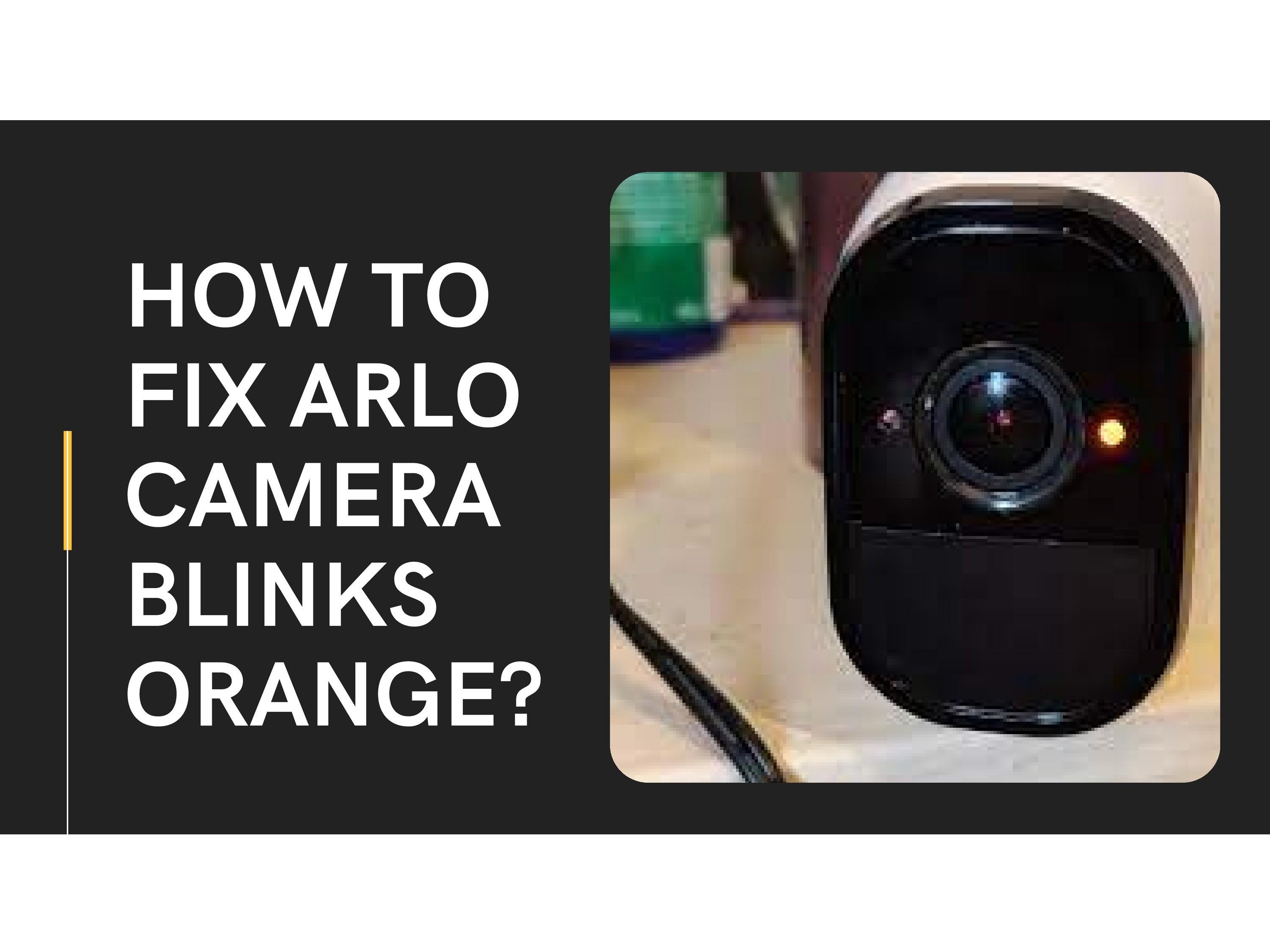 Troubleshoot Arlo Camera Blinks Orange by jacobmartin717 Issuu