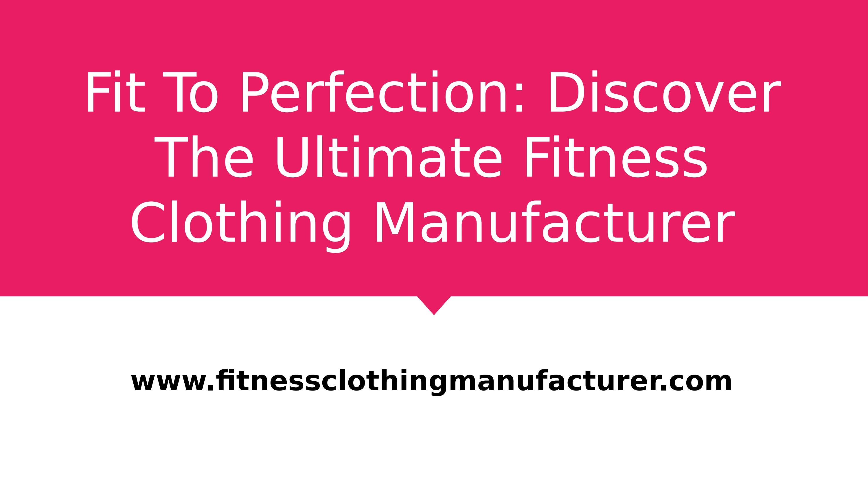 Experience Unmatched Quality With Our Fitness Clothing Manufacturer by FitnessClothing Issuu