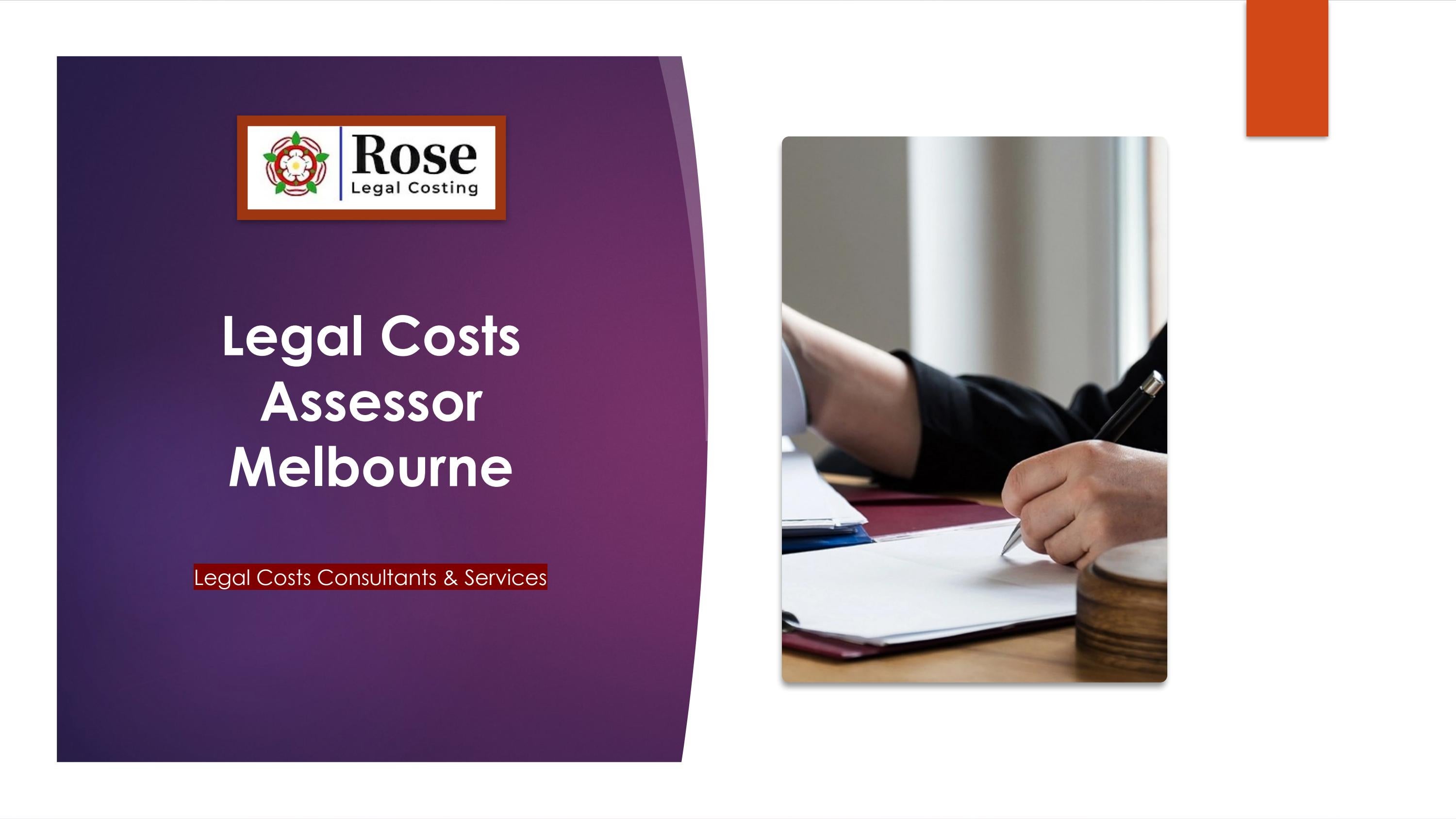Legal Costs Assessor Melbourne Rose Legal Costing by Rose Legal