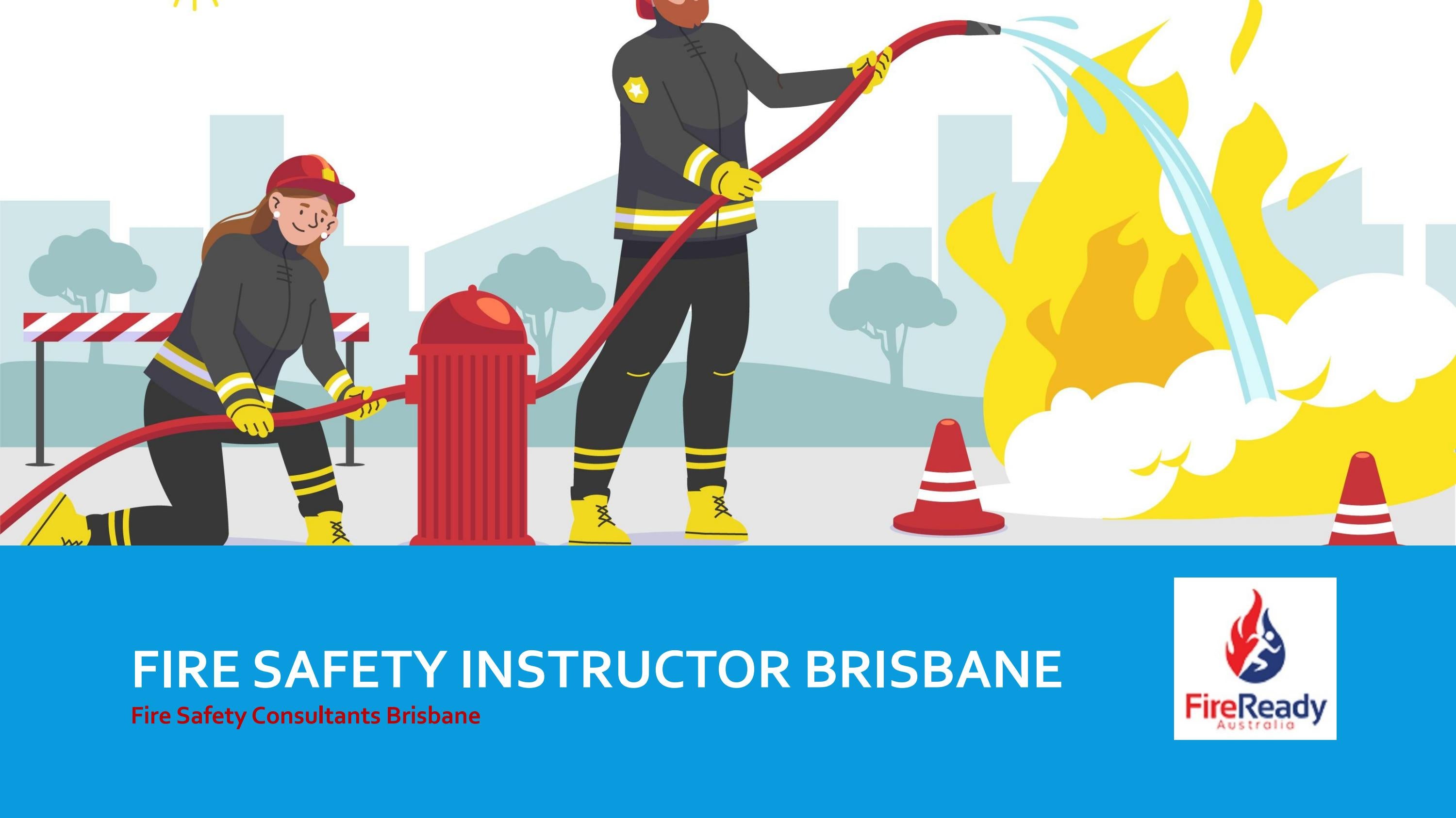Fire Safety Instructor Brisbane FireReady Australia by