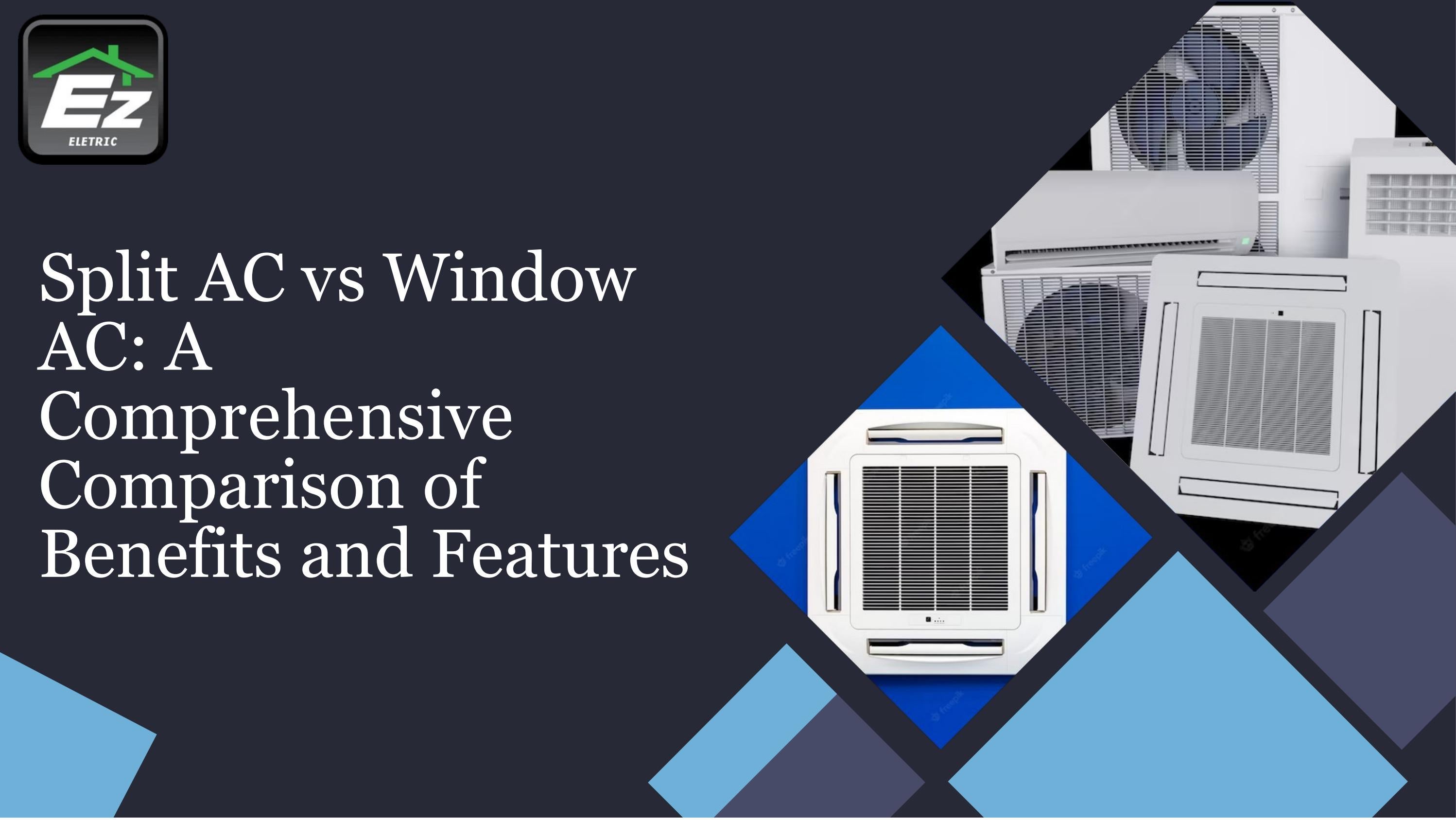 Split Ac Vs Window AC A Comprehensive Comparison Of Benefits And