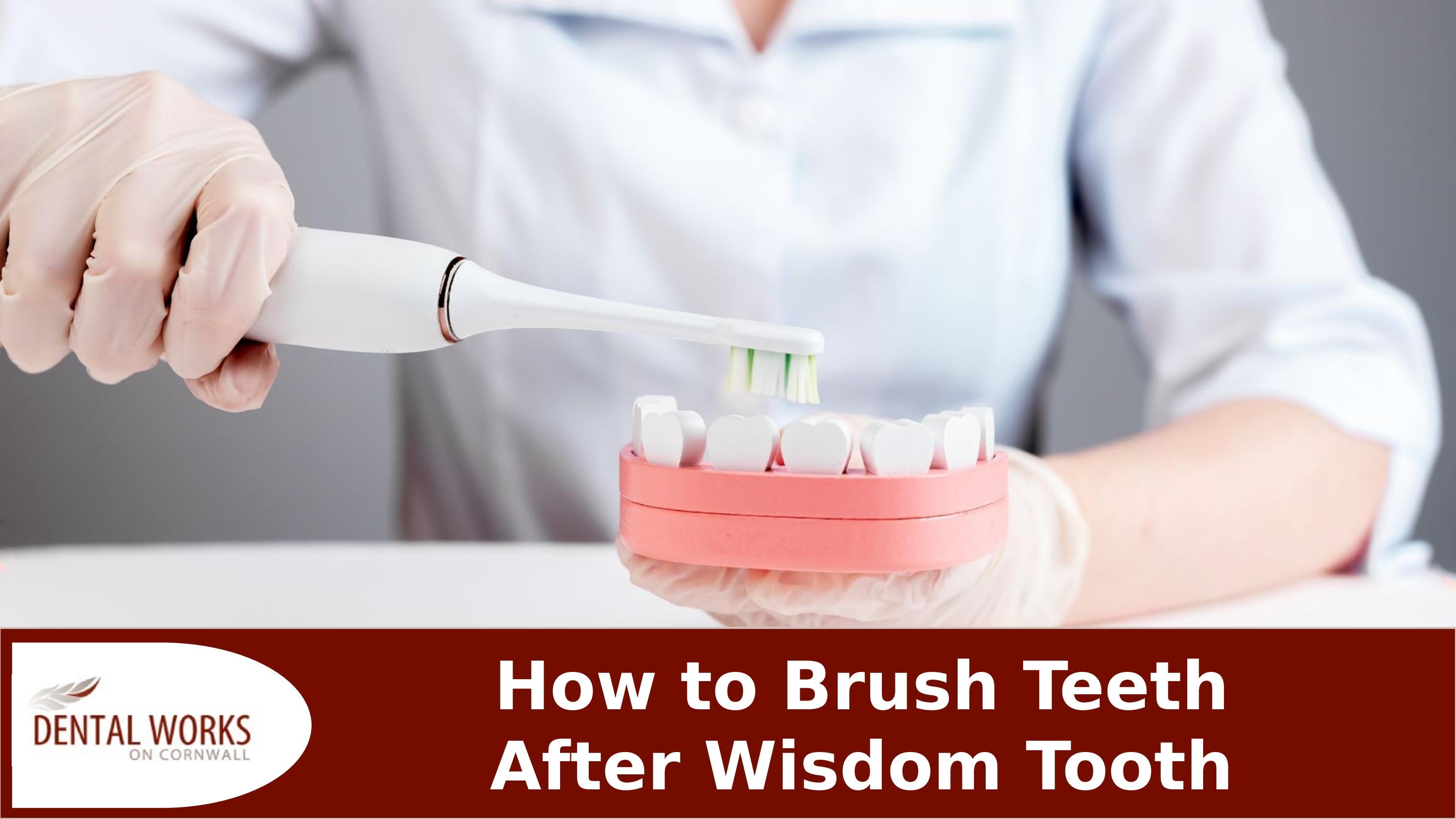 How to Brush Teeth After Wisdom Tooth Surgery by Dental Works on