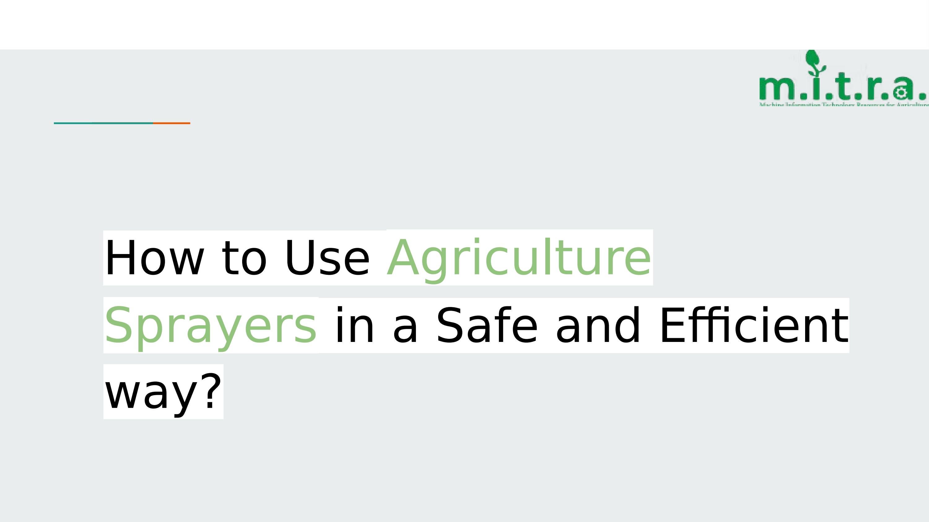 How to Use Agriculture Sprayers in a Safe and Efficient way? by Mitra