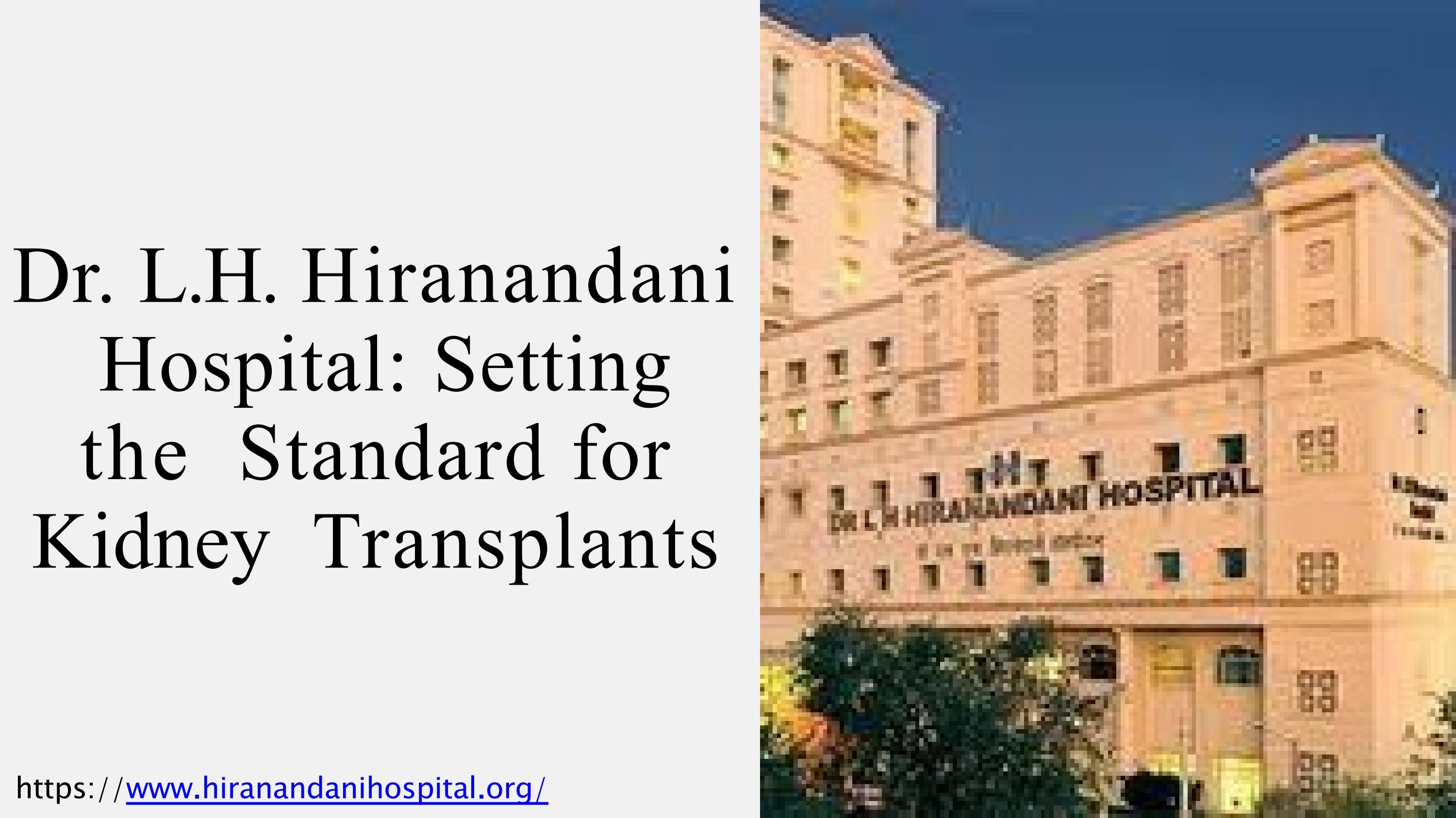 Dr. L.H. Hiranandani Hospital Kidney : Setting the Standard for Kidney ...