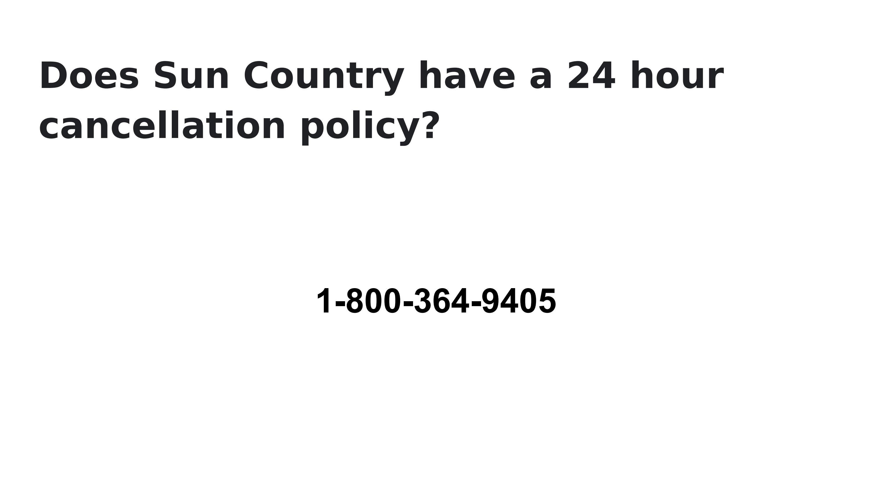 Does Sun Country Have A 24 Hour Cancellation Policy by Ari Garcia Issuu