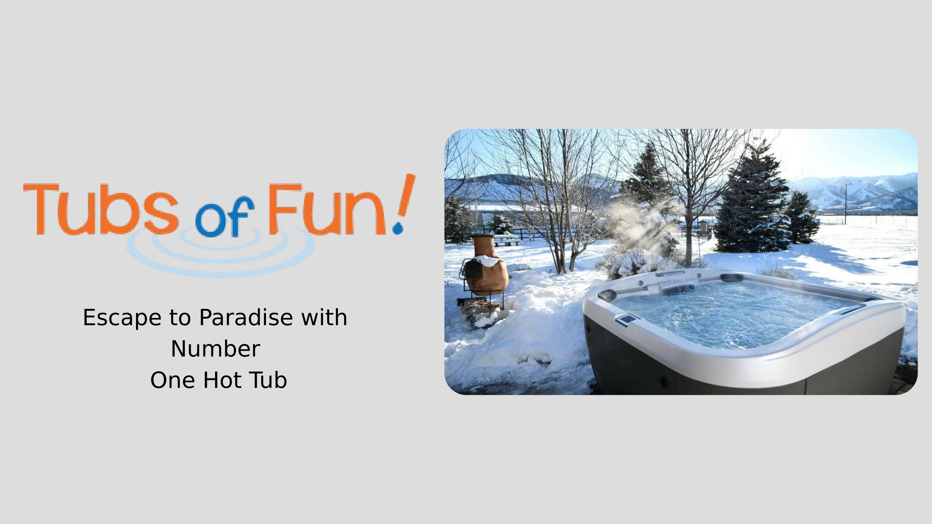 Relaxation at its Finest Number One Hot Tub by Tubs Of Fun Issuu