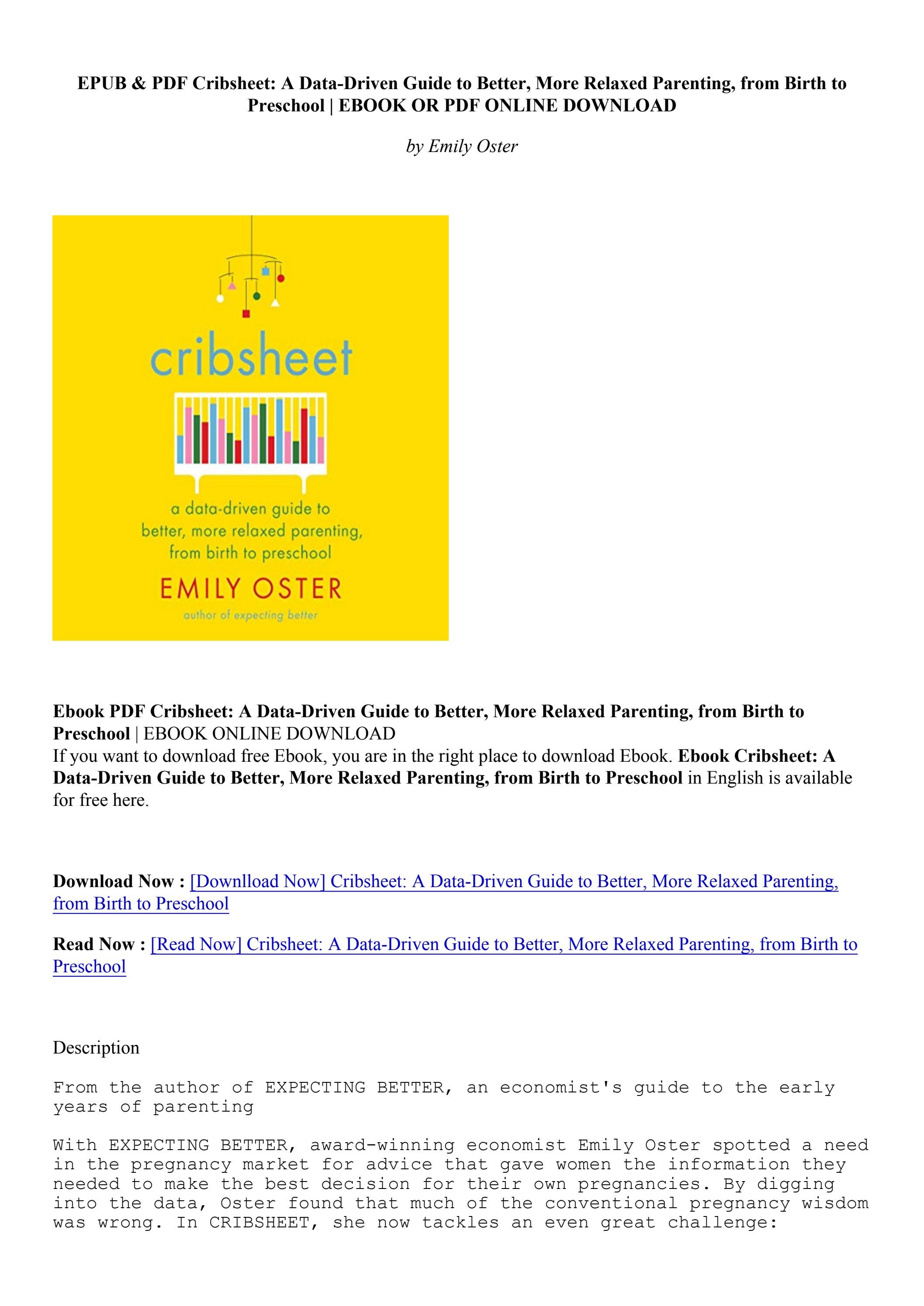 Download Book Cribsheet A DataDriven Guide to Better, More Relaxed Parenting, from Birth to