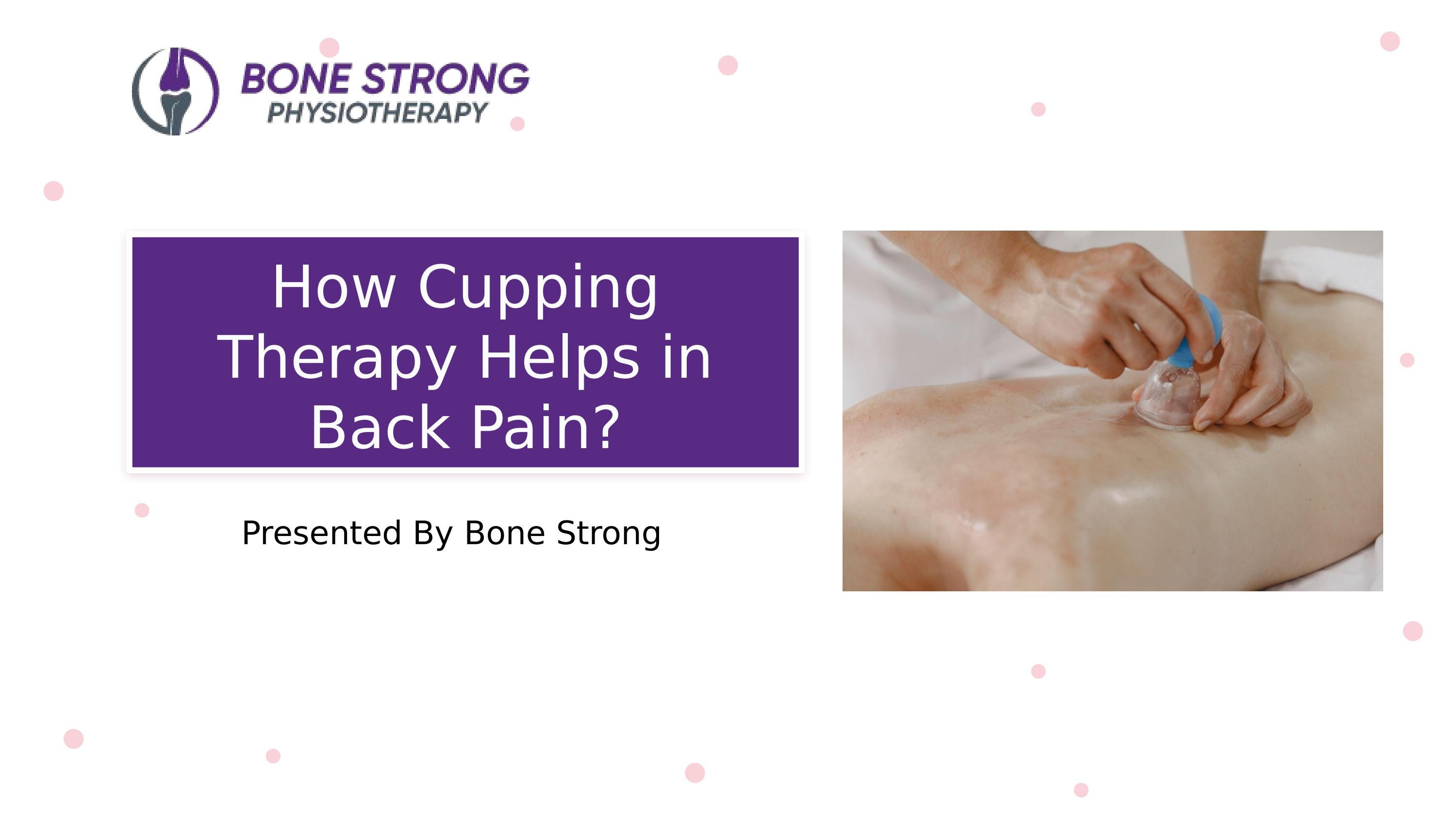 How cupping therapy helps with back pain by physiotherapybonestrong Issuu