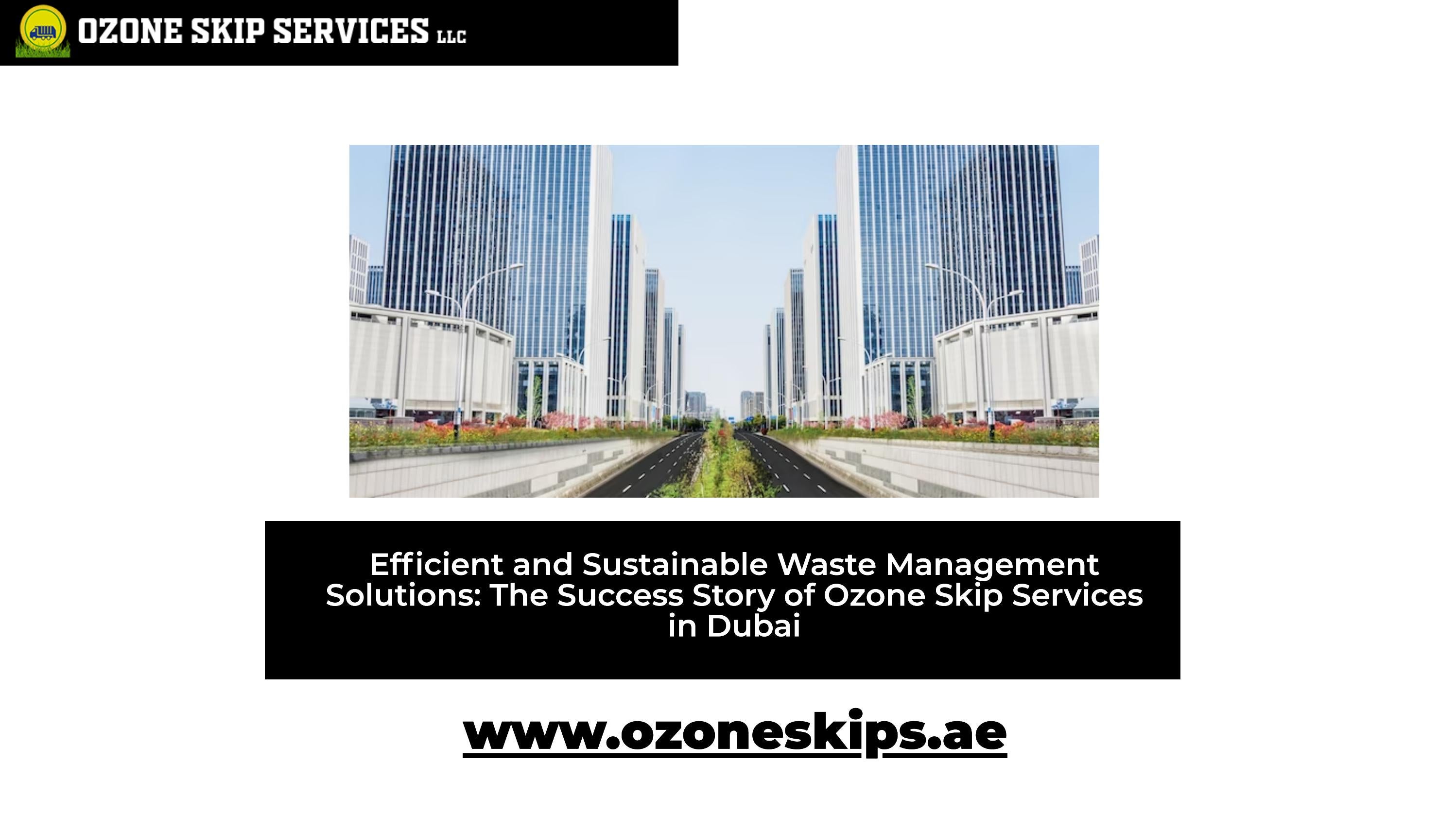 Find The Best Waste Management Company In Dubai? by Ozone Skip Services