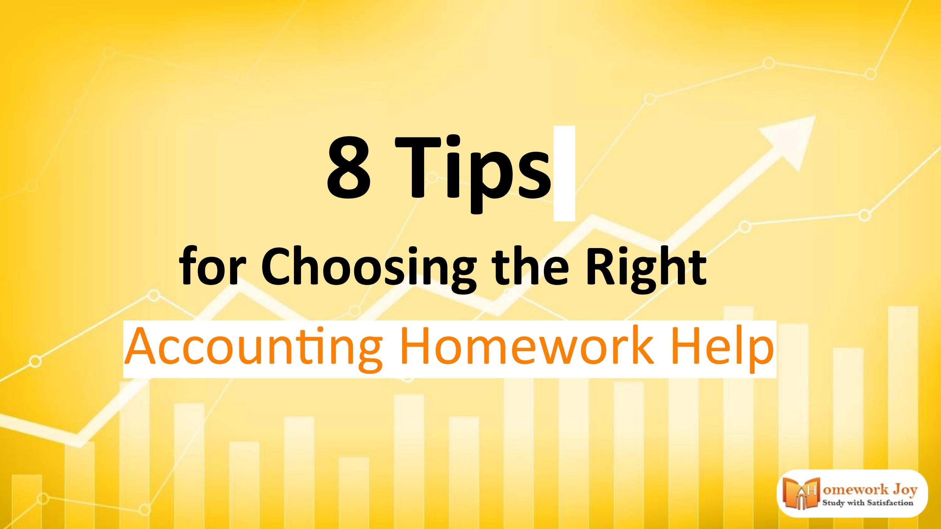 8 Tips for Choosing the Right Accounting Homework Help by