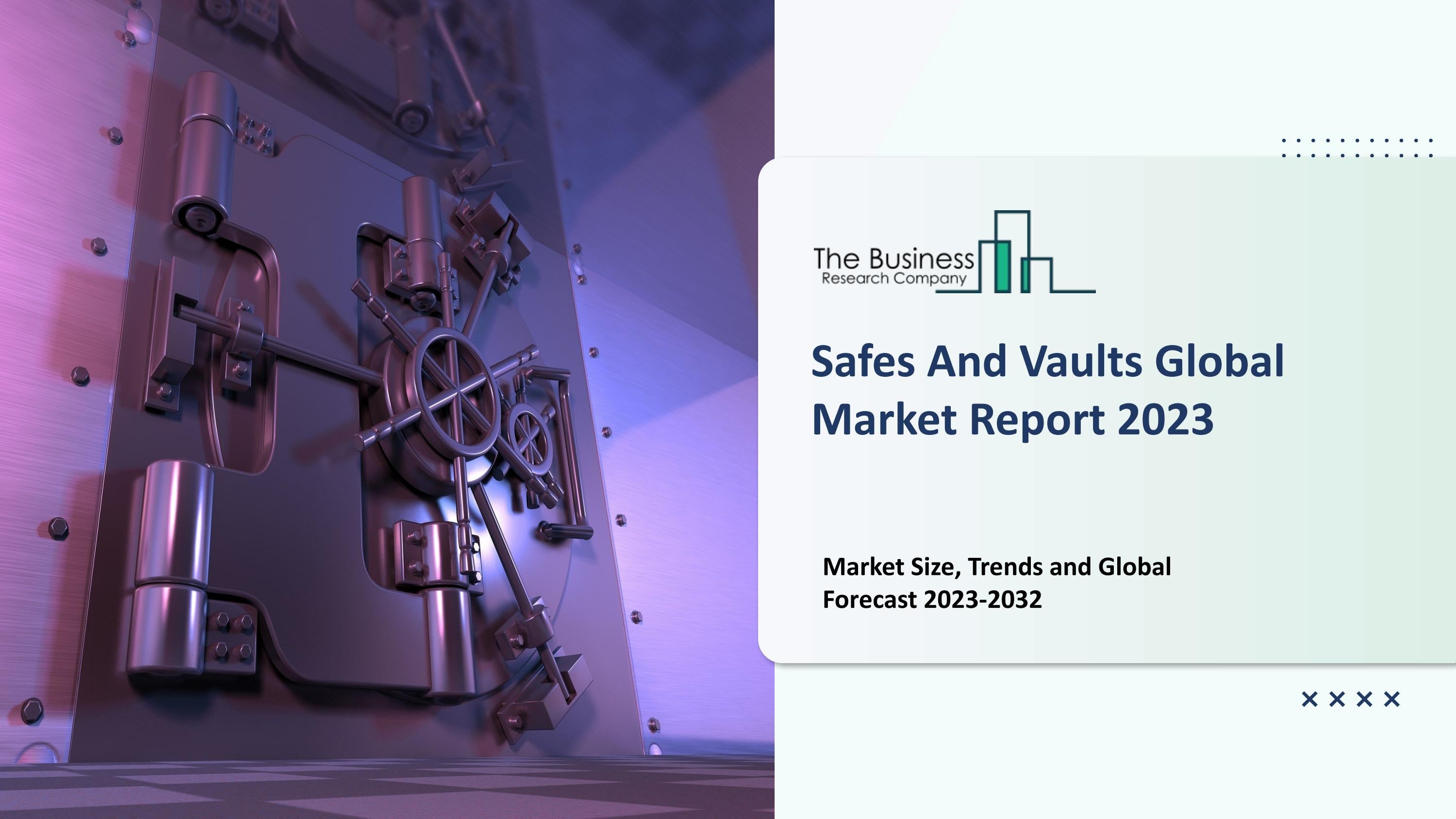 Safes And Vaults Market Report With Size, Share, Value, Latest Updates
