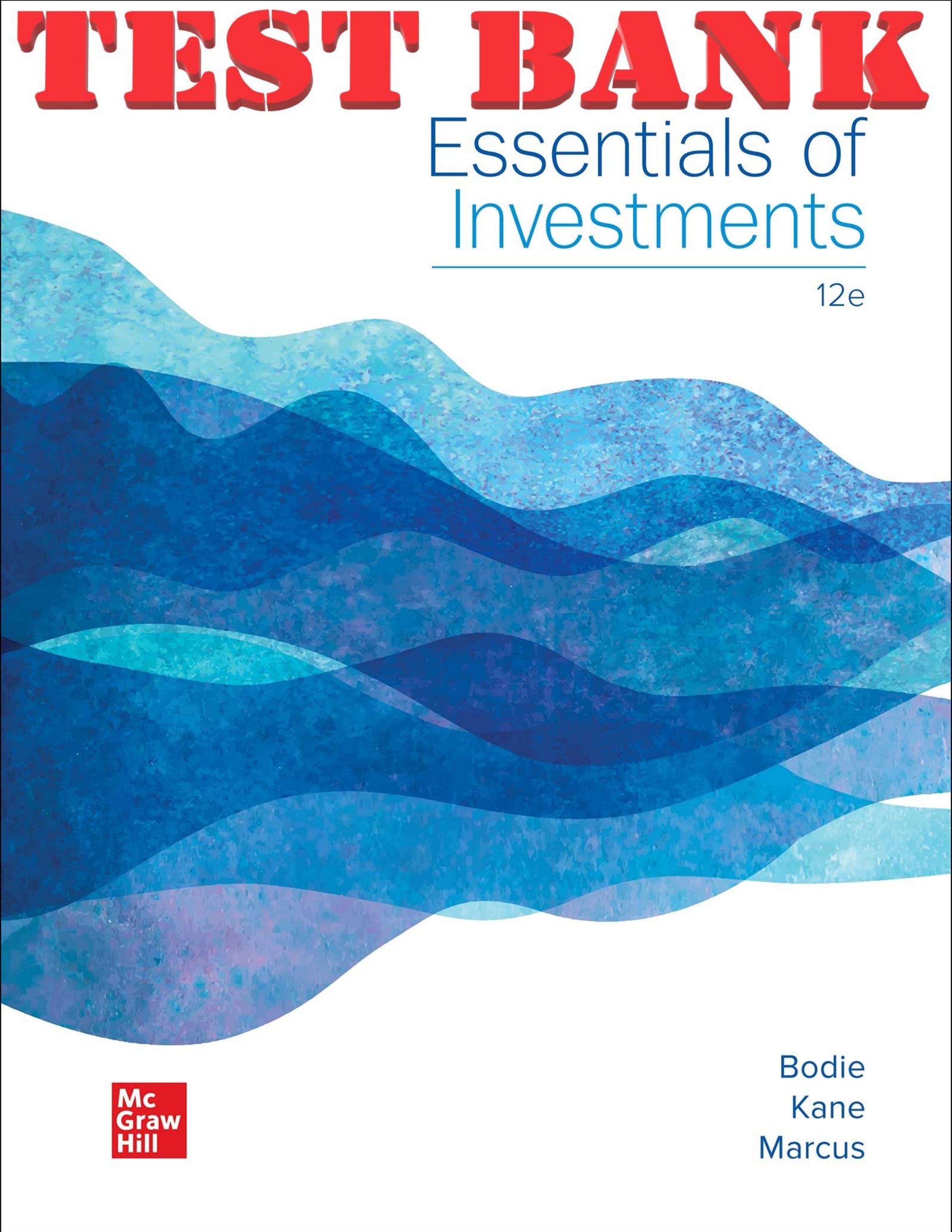 TEST BANK for Essentials of Investments, 12th Edition By Zvi Bodie ...