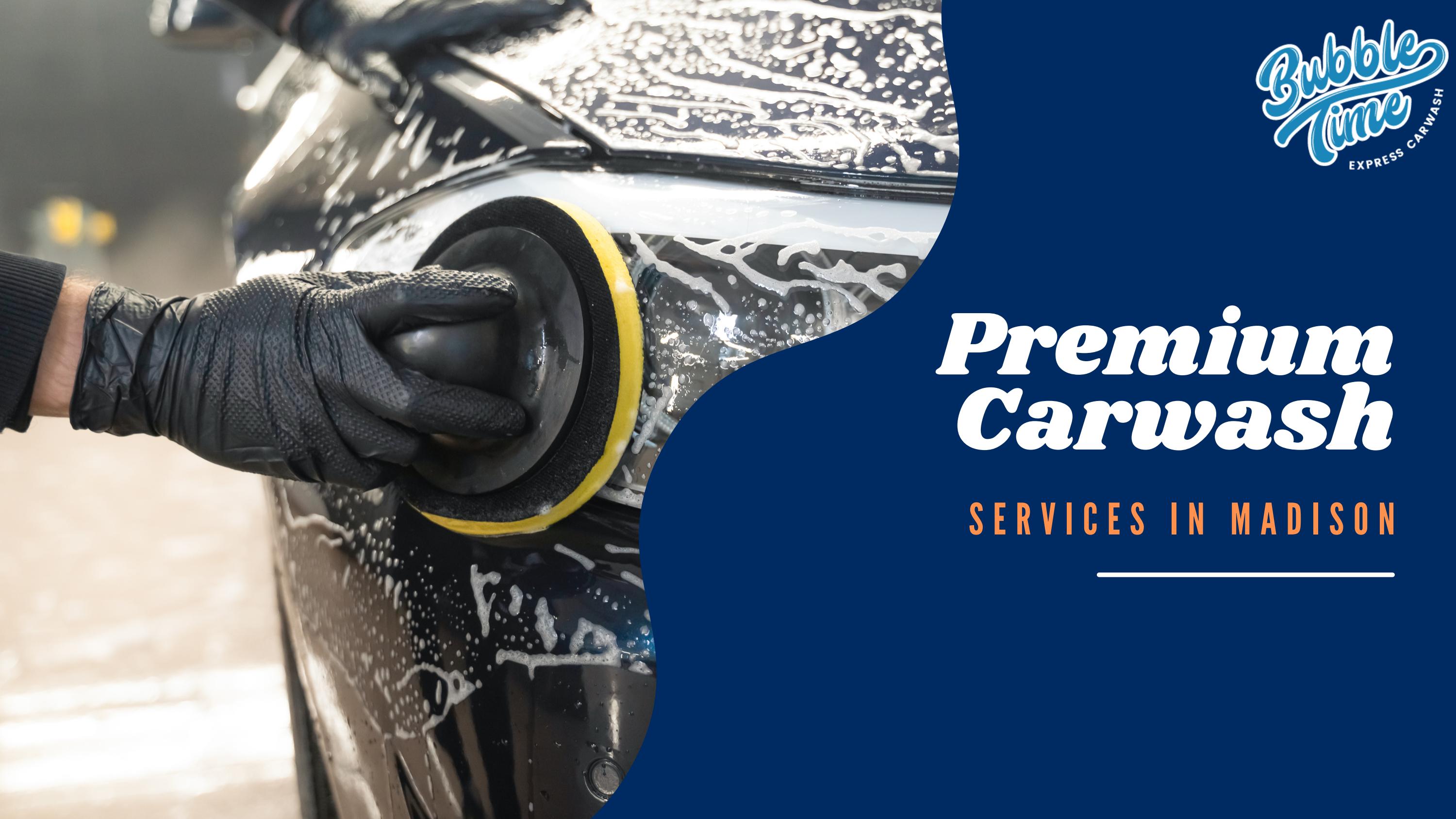 Bubble Time Express Carwash Top Car Wash Services in Madison by