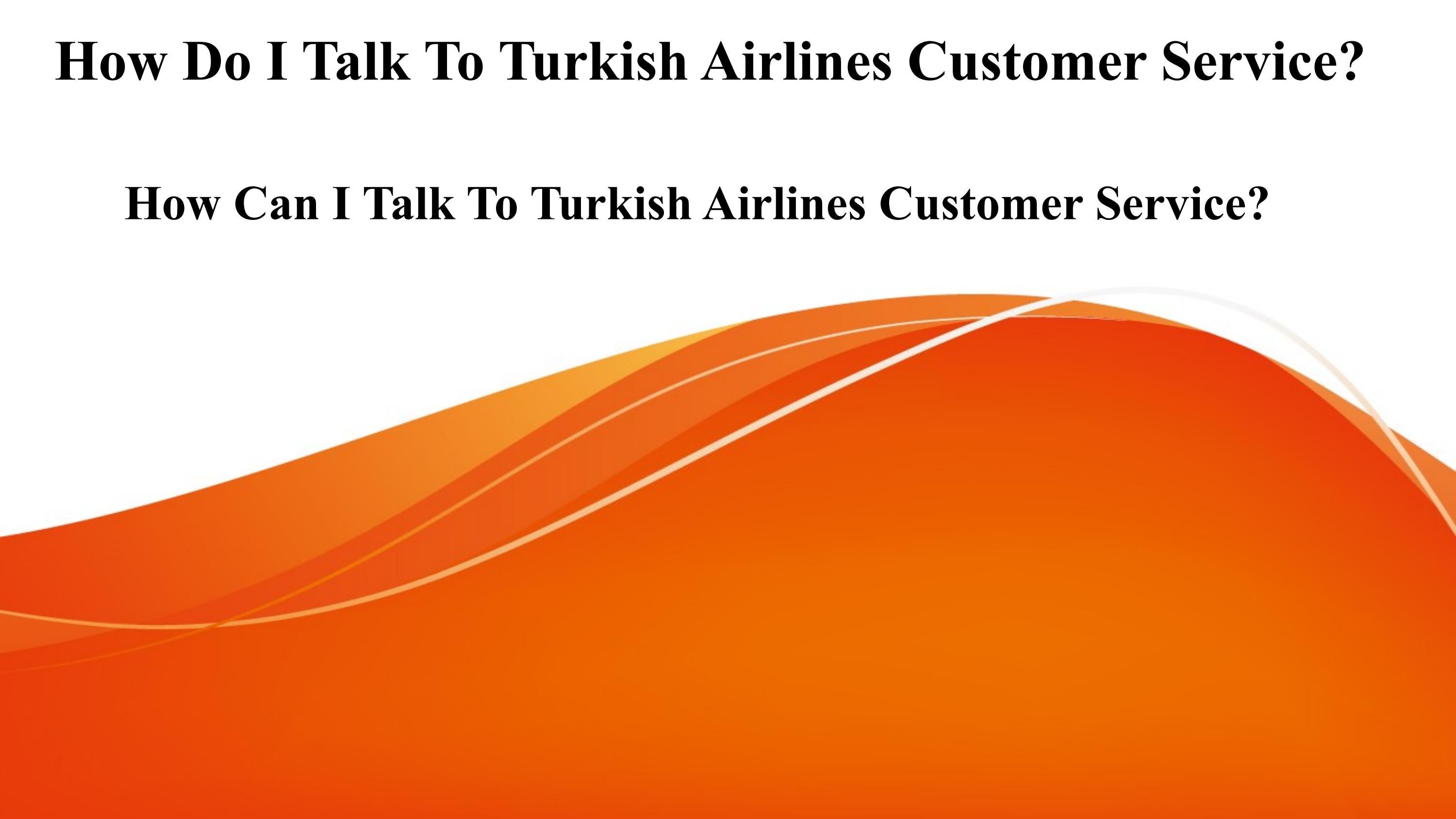How Do I Talk To Turkish Airlines Customer Service? by faresflow Issuu