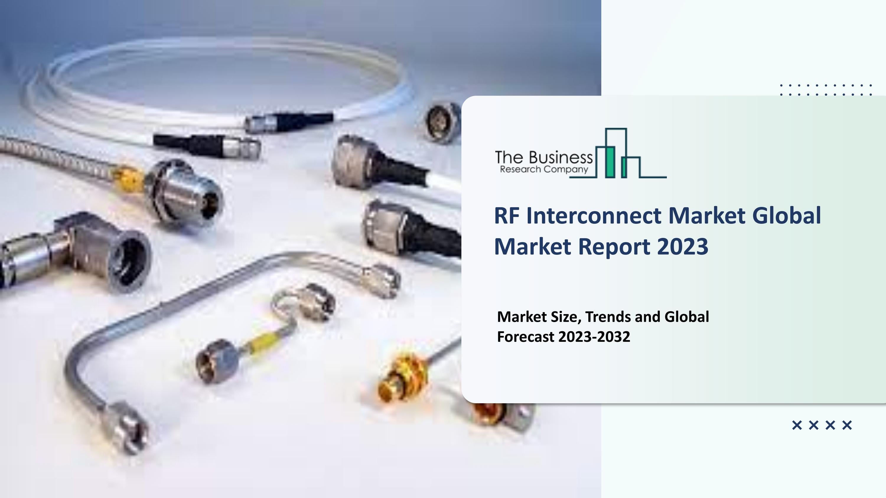 RF Interconnect Market 2023 Innovation, Top Companies And Growth