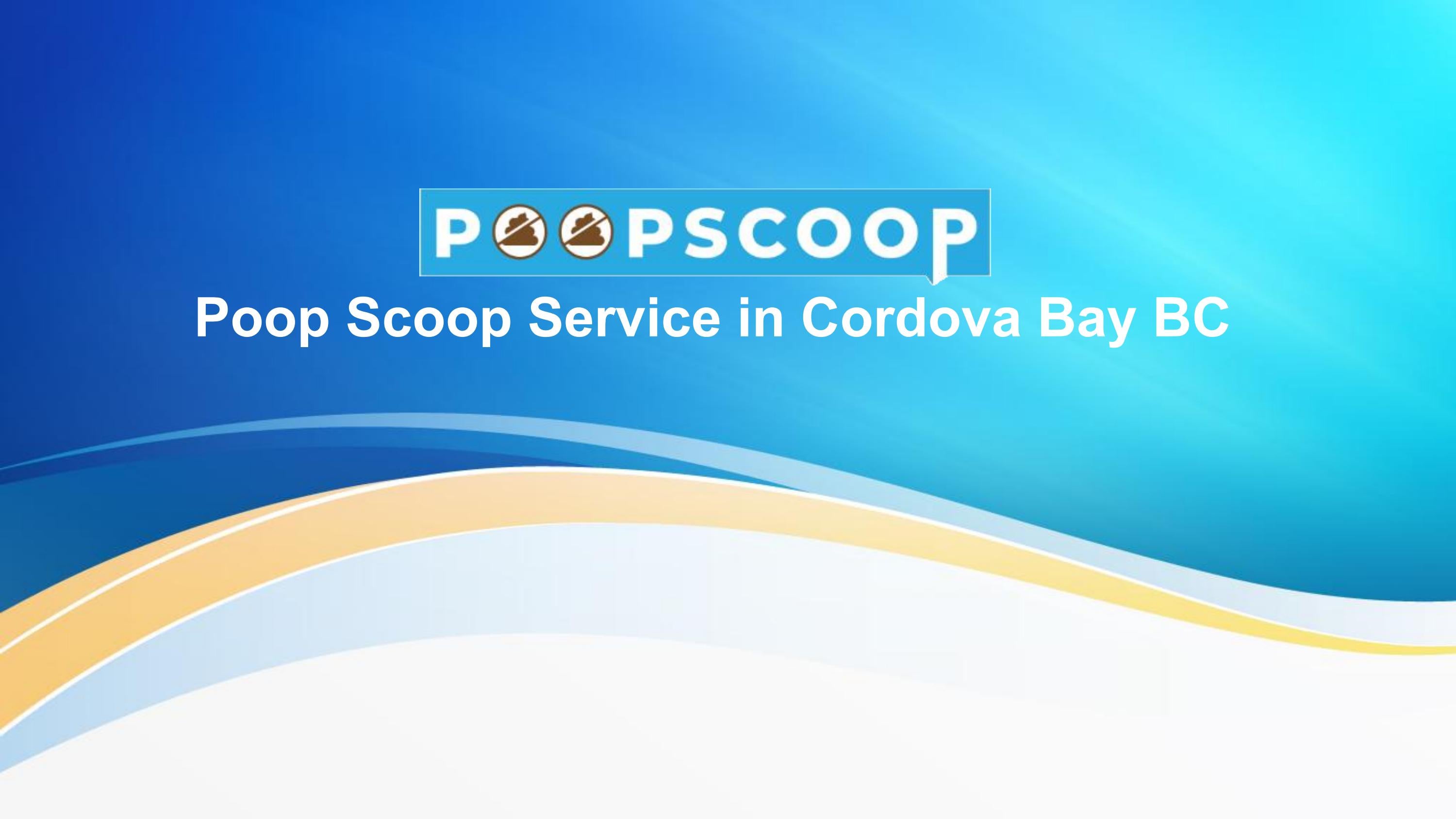 Poop Scoop Service in Cordova Bay BC by Poop Scoop Issuu