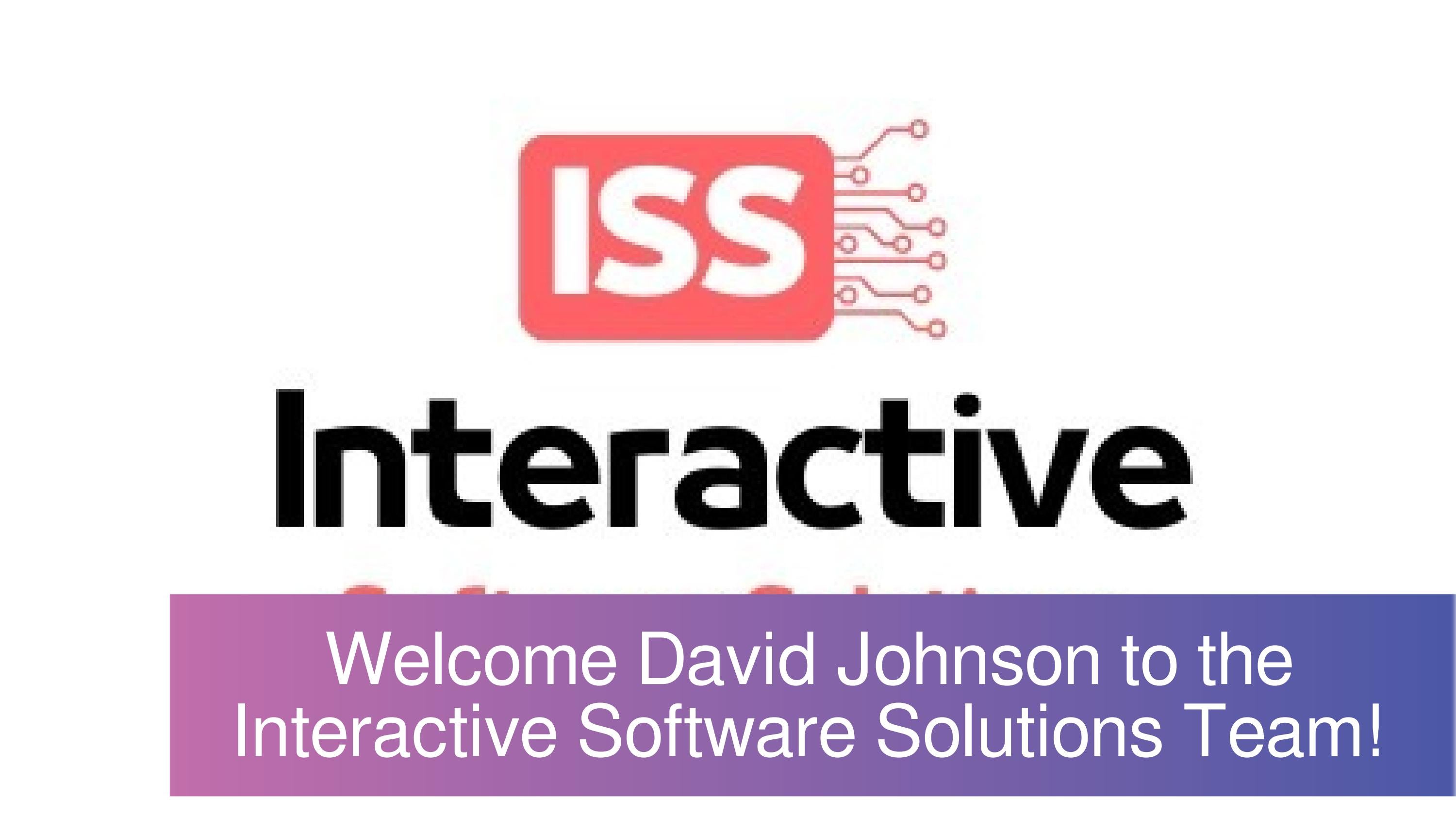 Interactive software solutions is pleased to announce david johnson