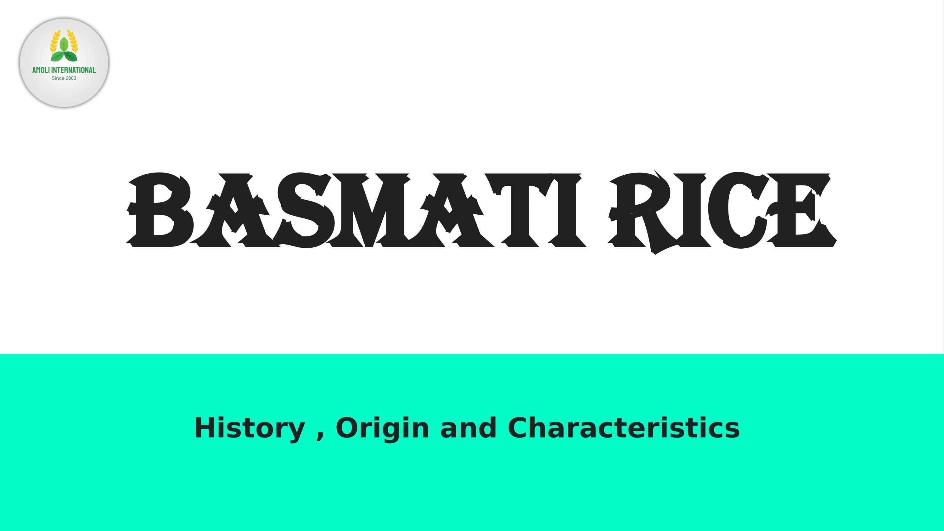 Basmati rice History , Origin and Characteristics by