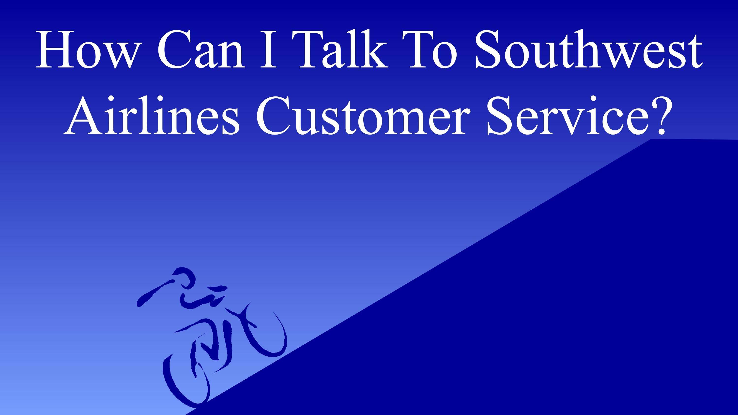 How Can I Talk To Southwest Airlines Customer Service? by faresflow Issuu