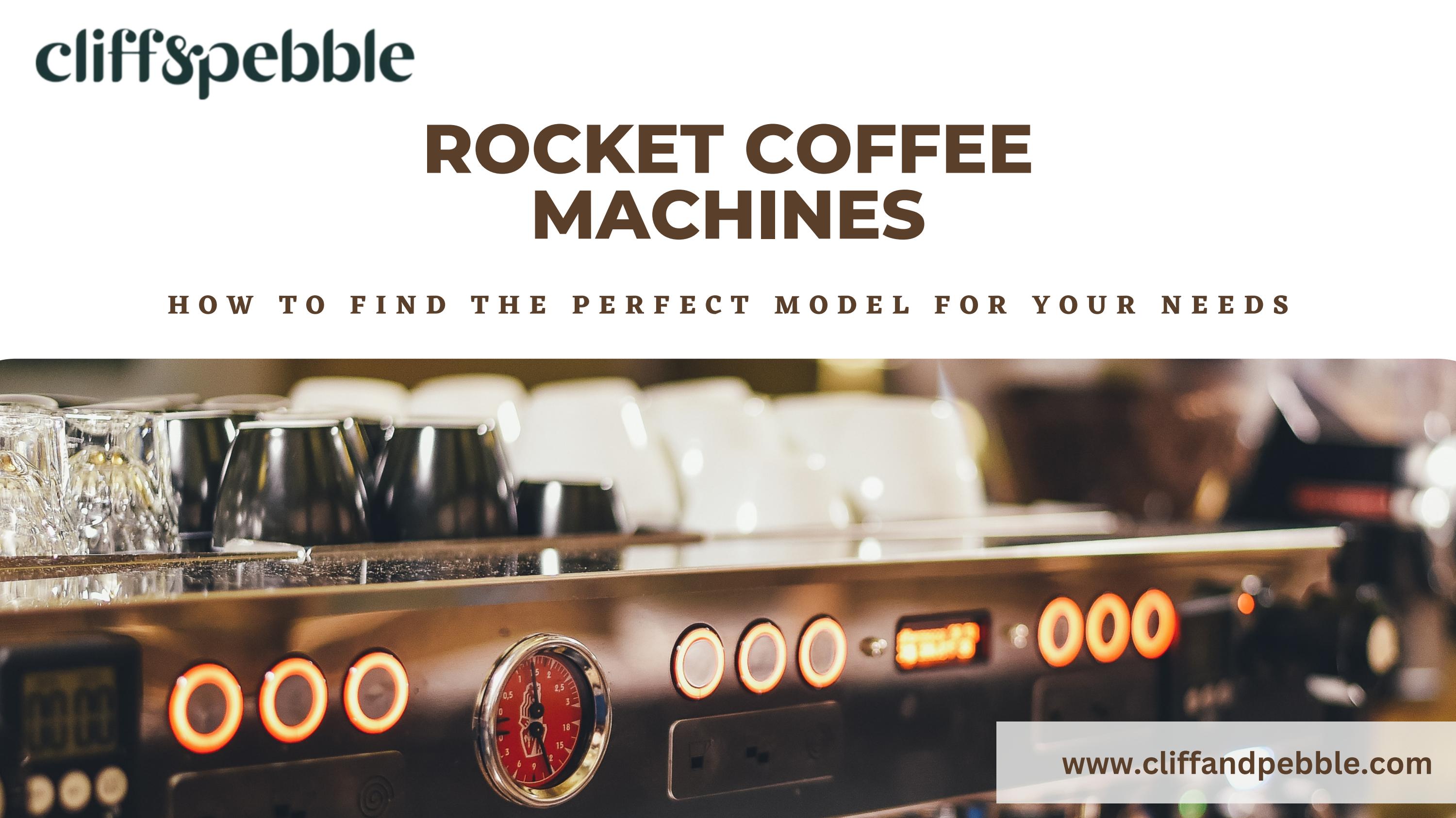 Rocket Coffee Machines How to Find the Perfect Model for Your Needs by