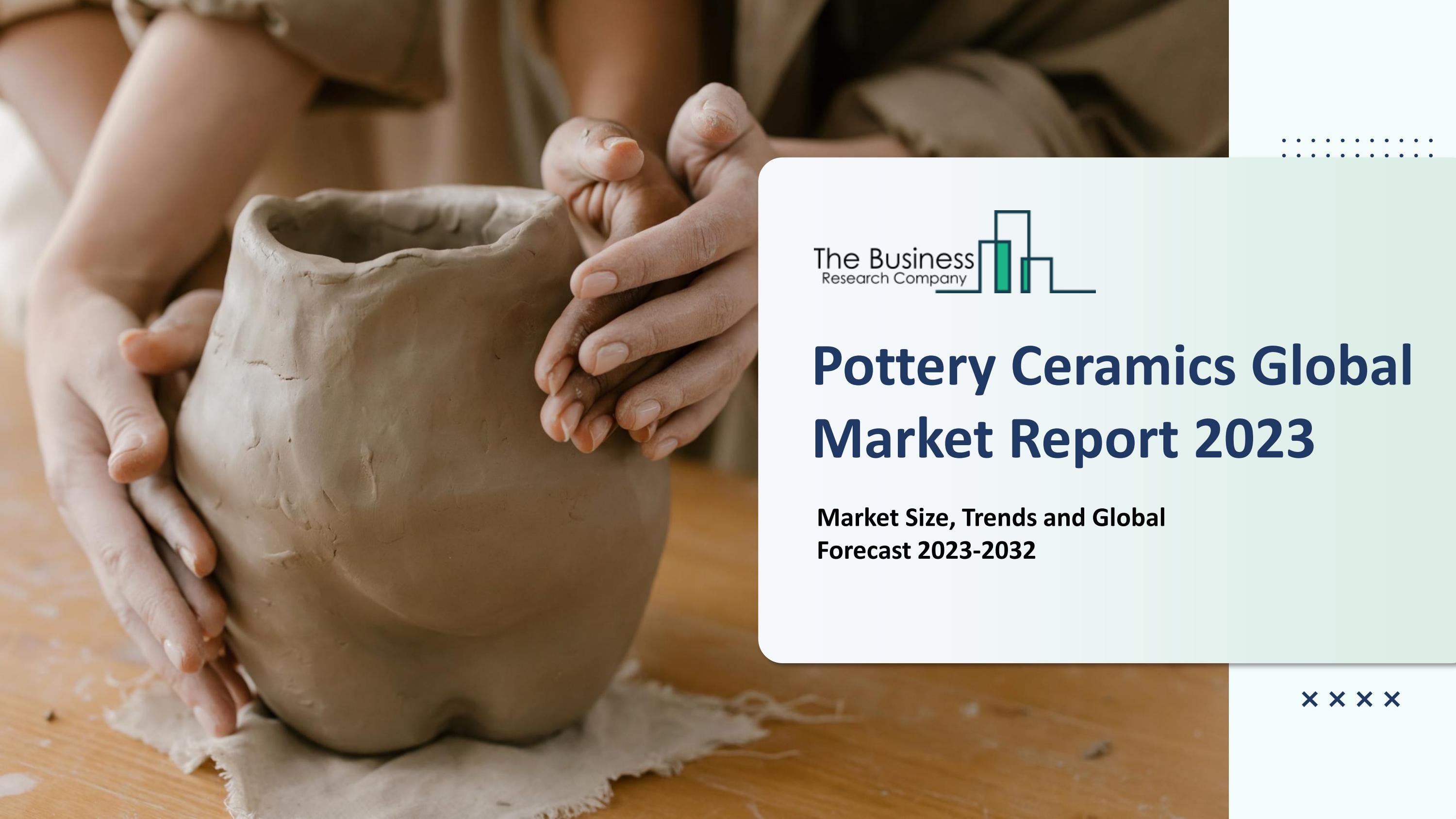 Pottery Ceramics Market Opportunities And Strategies 20232032 Growth