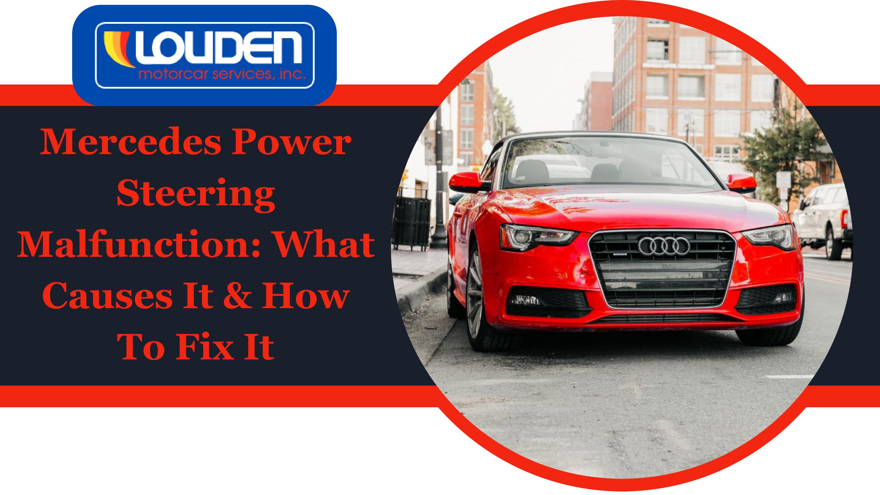 Mercedes Power Steering Malfunction What Causes It & How To Fix It by
