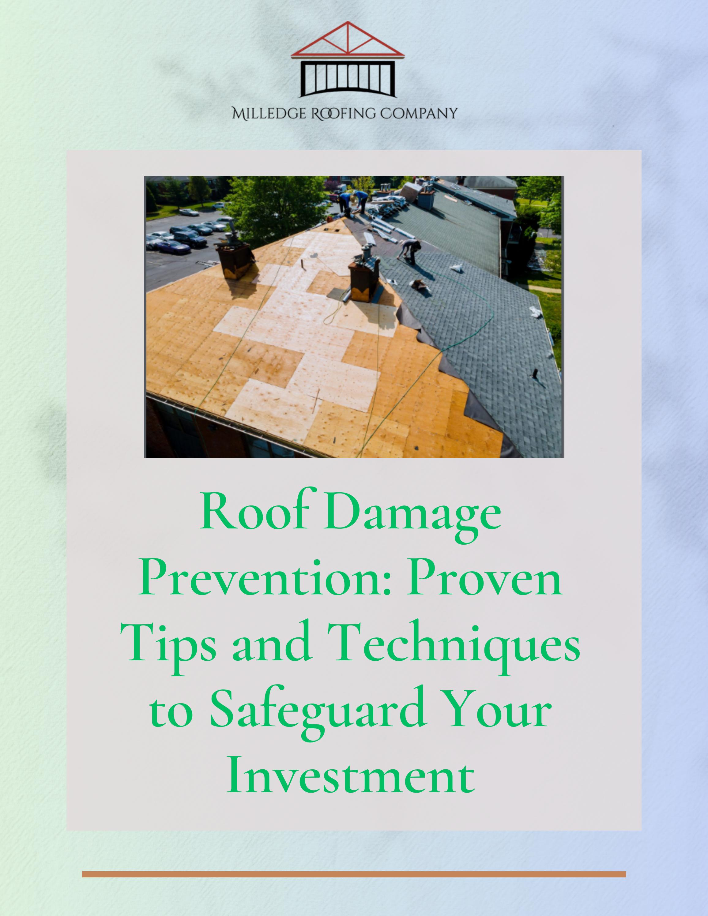 Roof Damage Prevention Proven Tips and Techniques to Safeguard Your