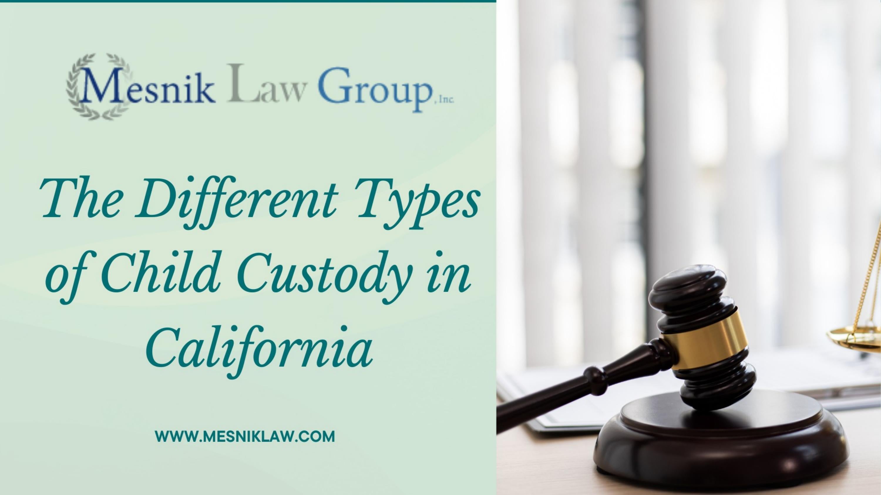 The Different Types of Child Custody in California by Mesnik Law Issuu