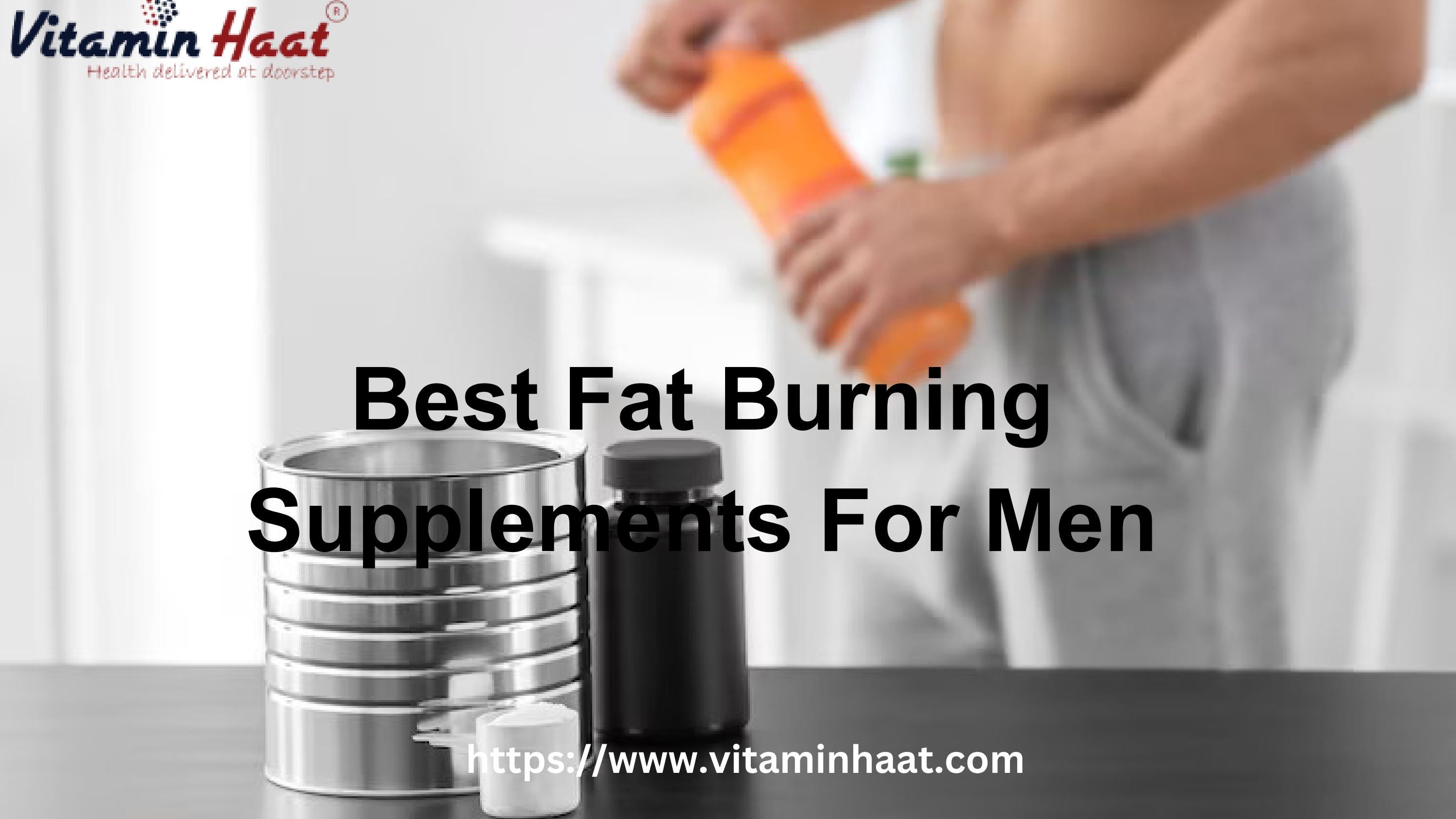 Best Fat Burning Supplements For Men Vitamin Haat by vitamin haat Issuu