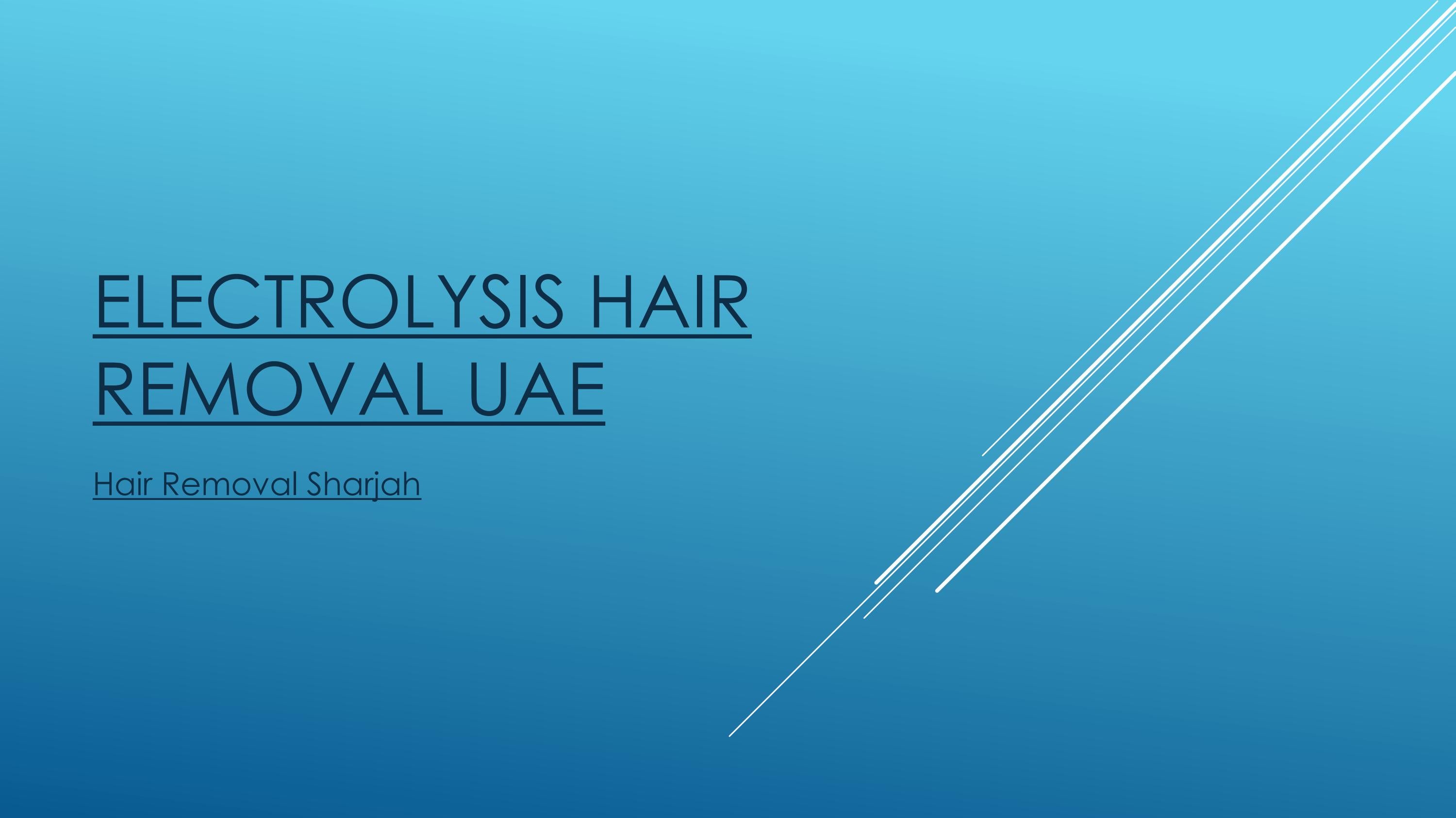 electrolysis hair removal sharjah by aleena shibu Issuu