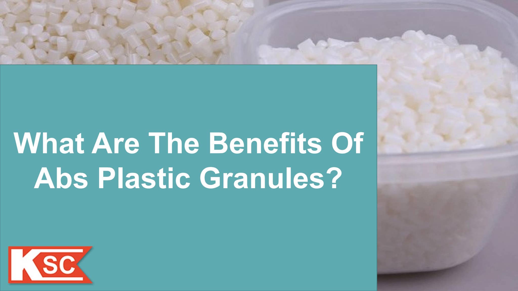 What Are The Benefits Of Abs Plastic Granules? by kapoorsalesindia - Issuu