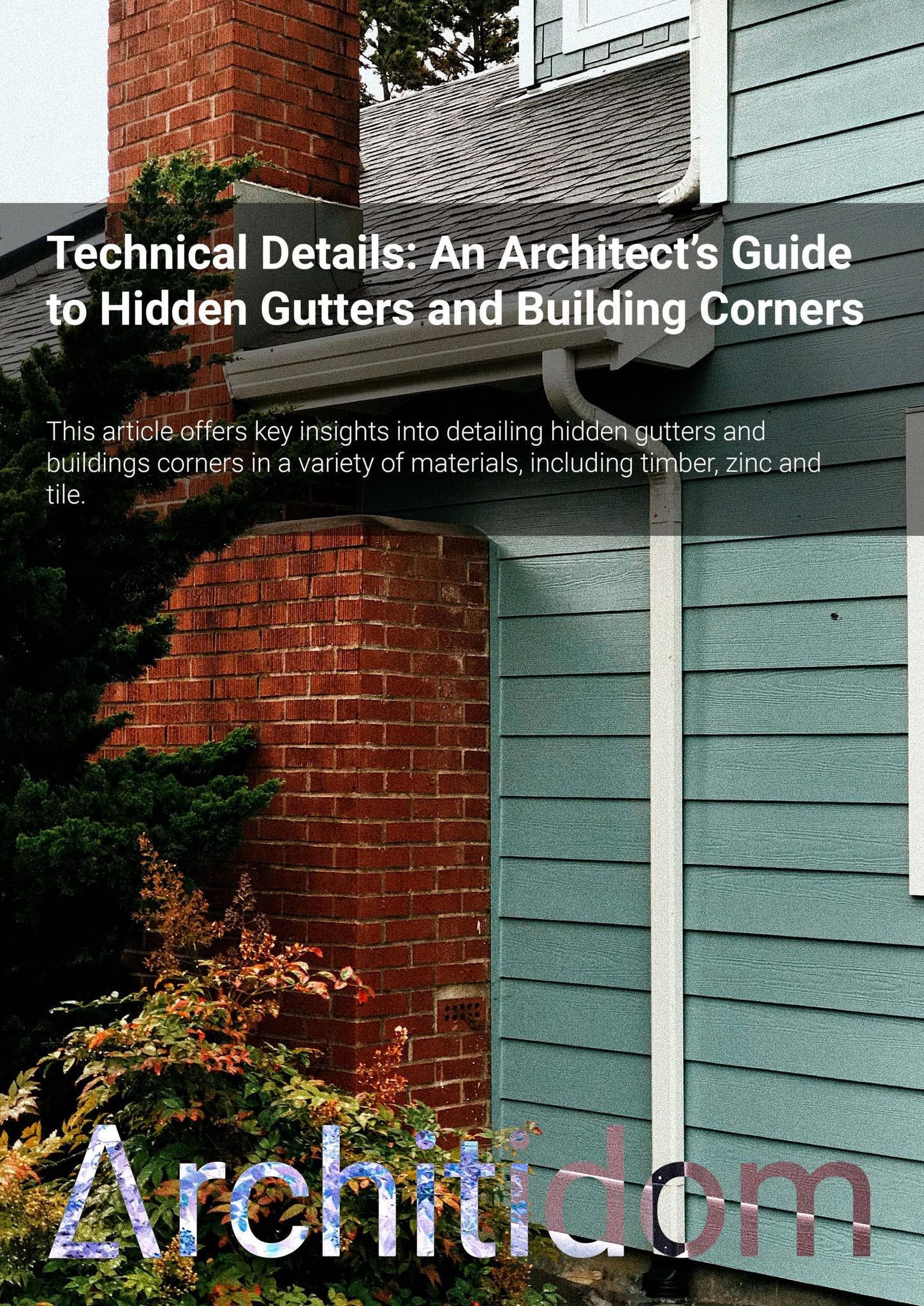 Technical Details: An Architect’s Guide to Hidden Gutters and Building ...