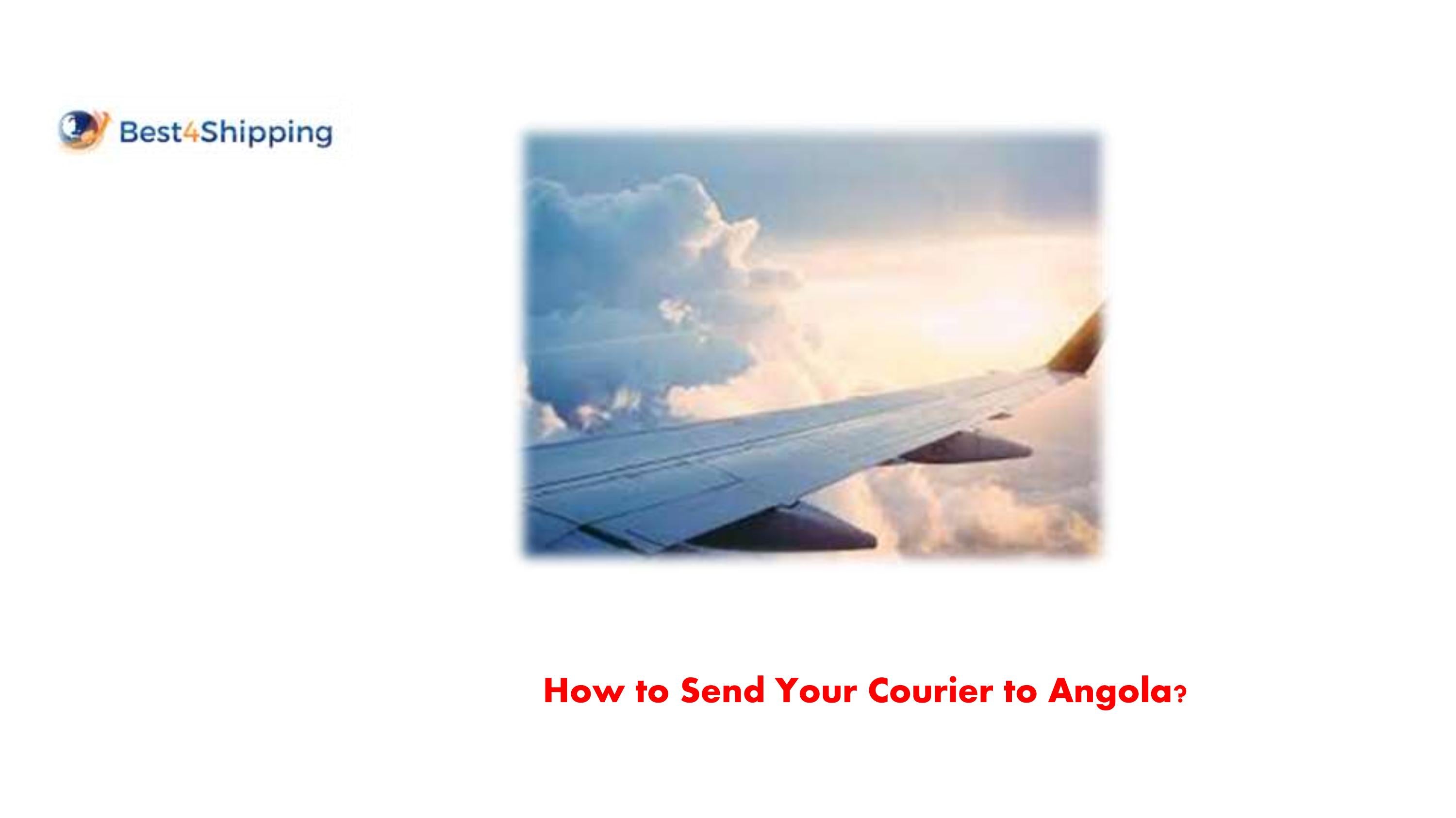 How to Send Your Courier to Angola? by Best4 shipping - Issuu