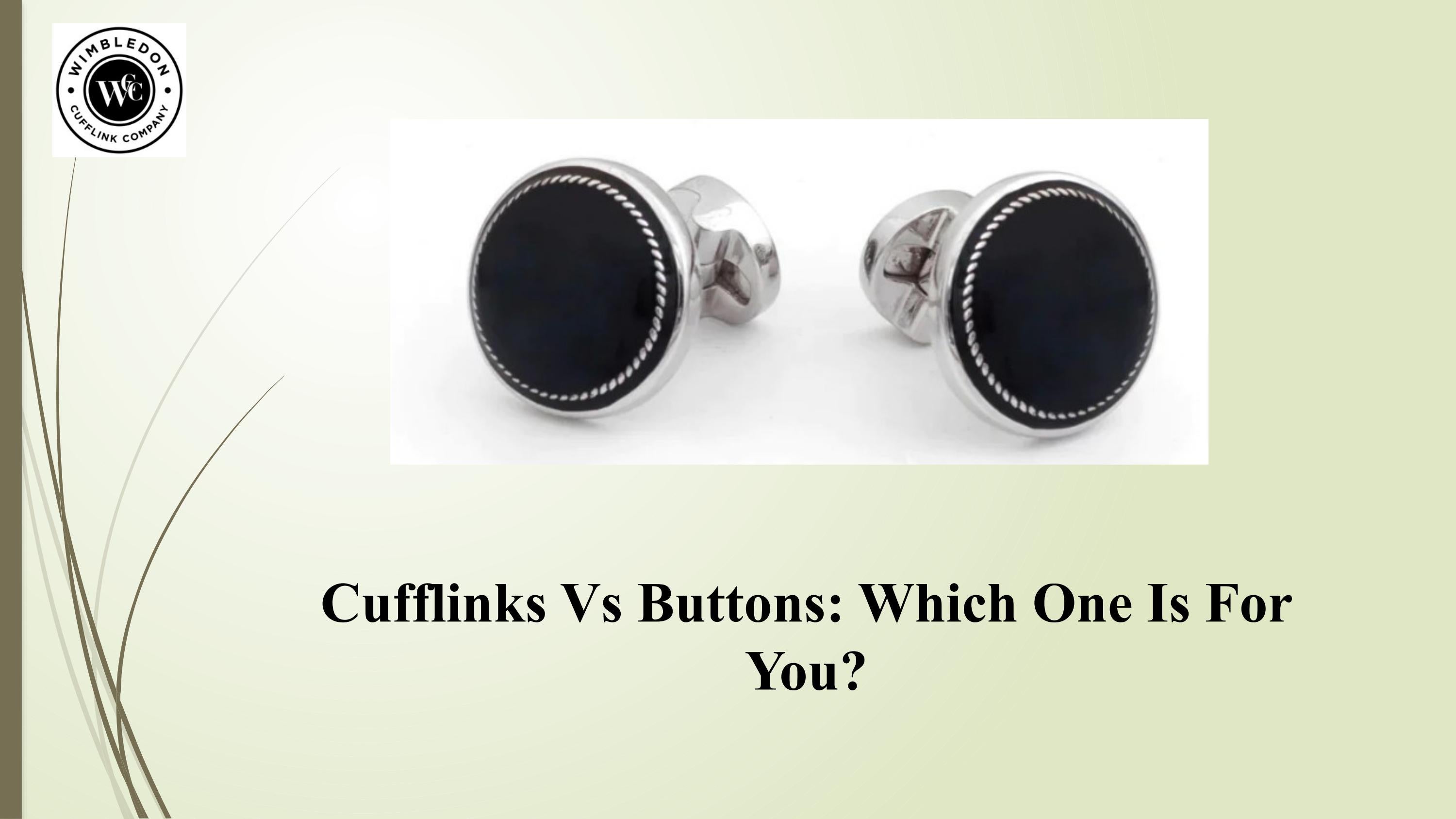 Cufflinks Vs Buttons Which One Is For You? by wimbledoncufflink Issuu