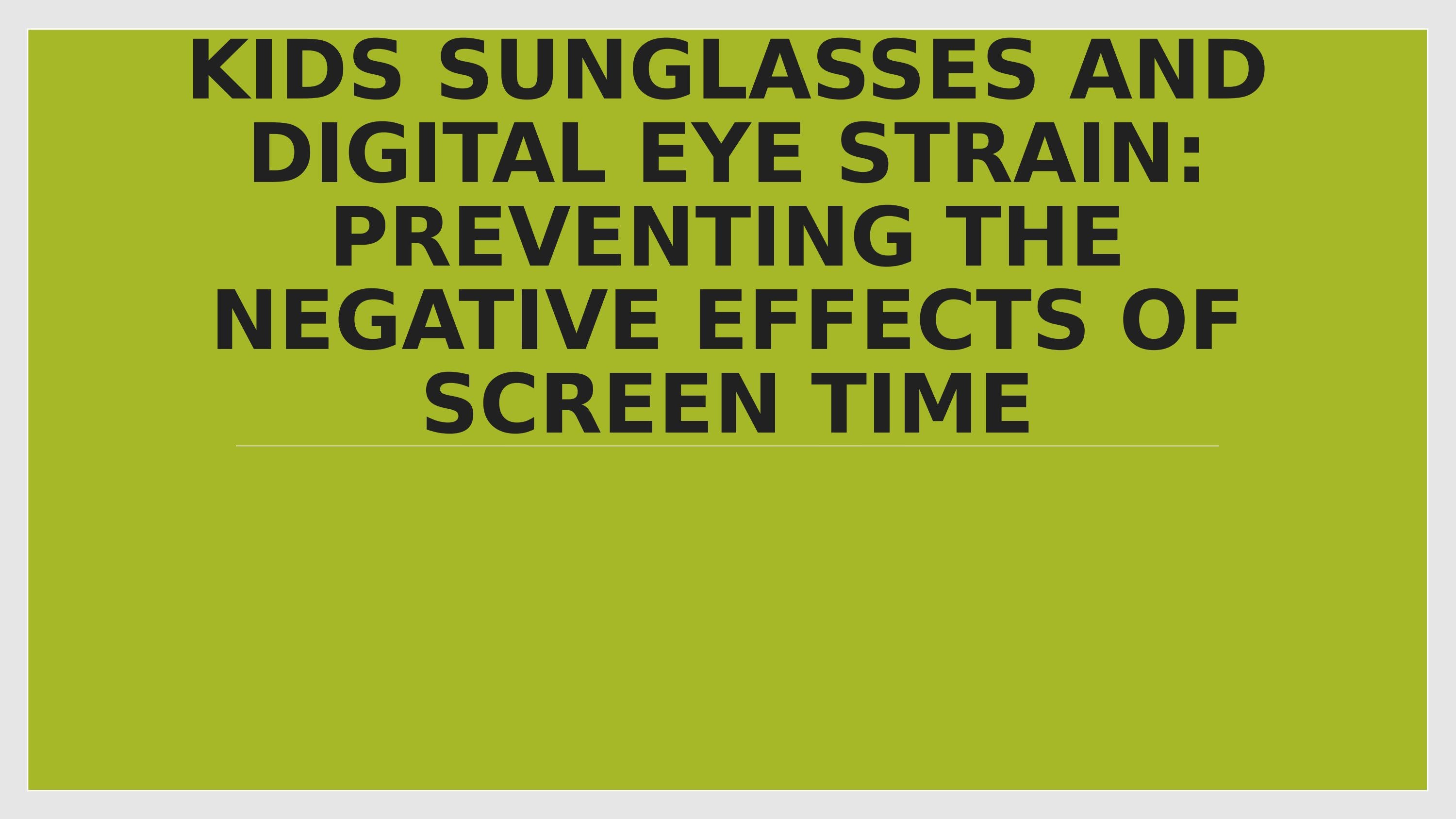 Kids Sunglasses and Digital Eye Strain Preventing the Negative Effects