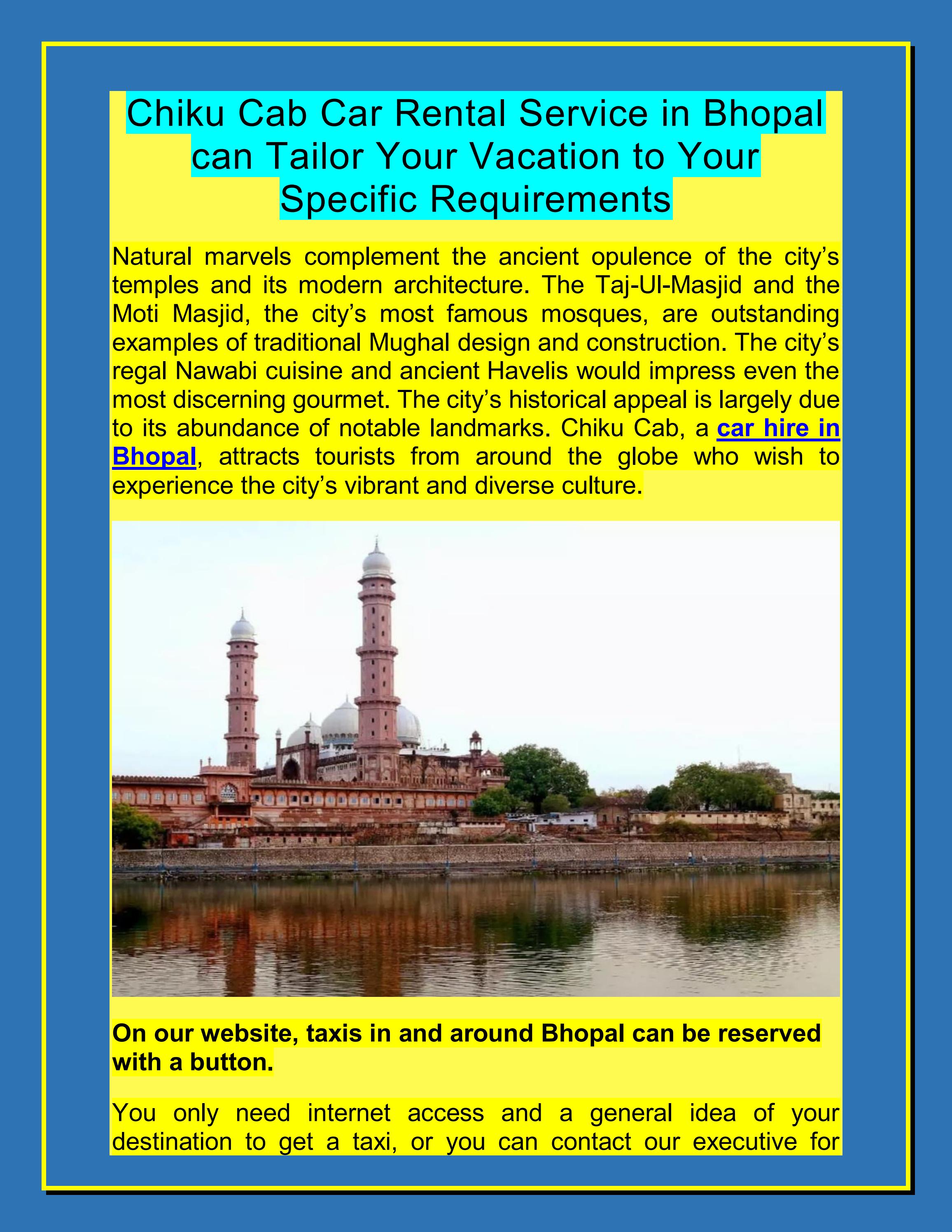 Chiku Cab Car Rental Service in Bhopal can Tailor Your Vacation to Your Specific Requirements by