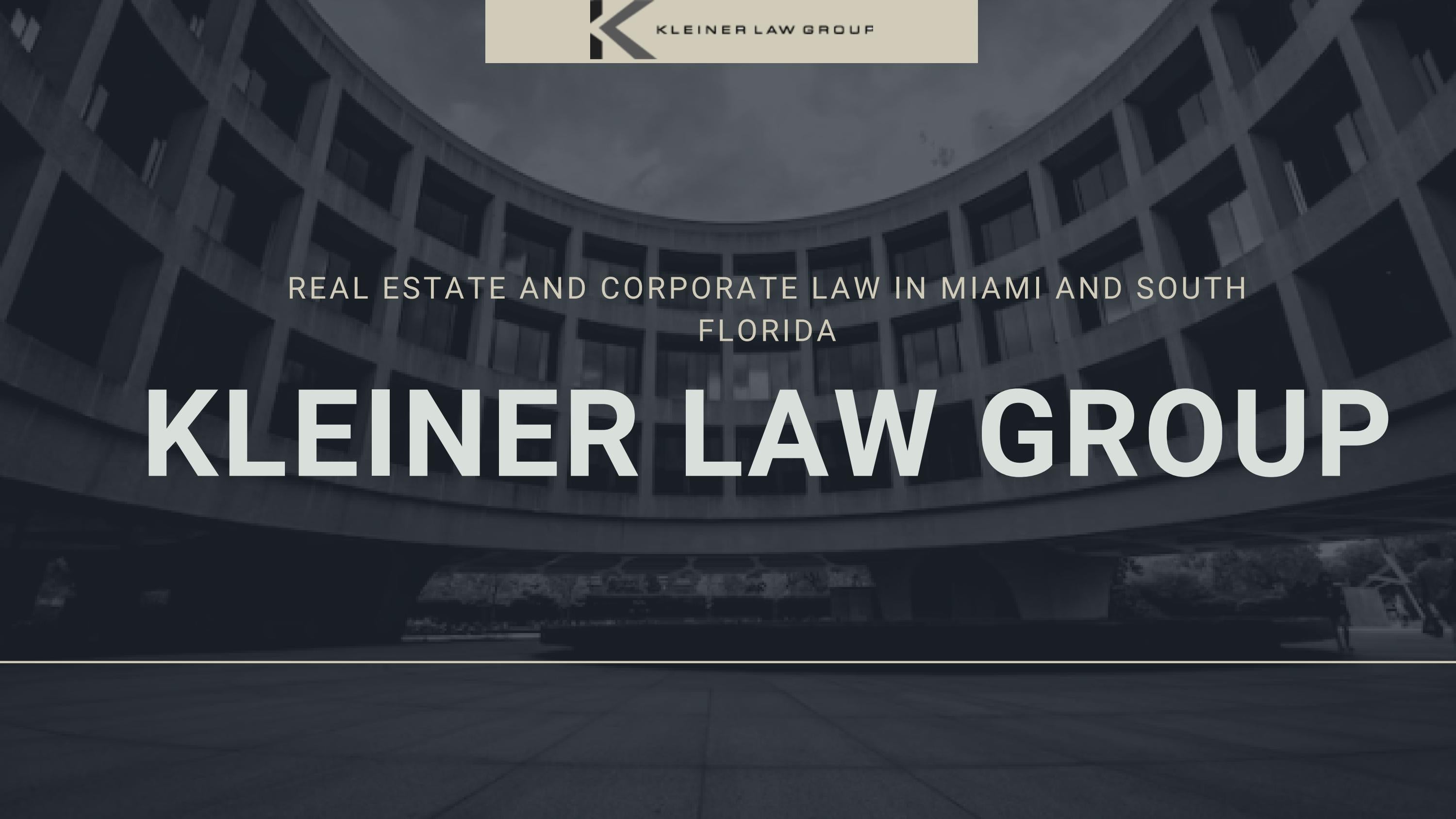 Best Commercial Real Estate Lawyers in Miami Kleiner law group by