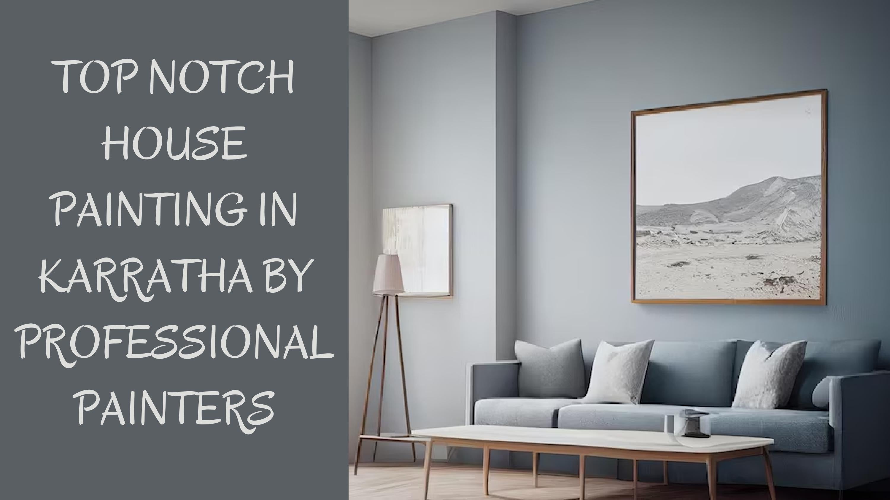 Top Notch House Painting in Karratha by Professional Painters by