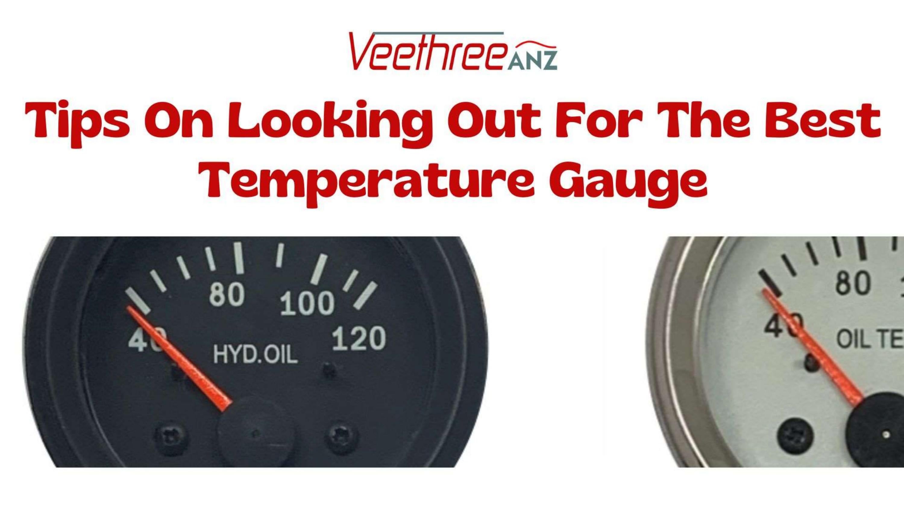 Tips On Looking Out For The Best Temperature Gauge by Veethree ANZ Ltd