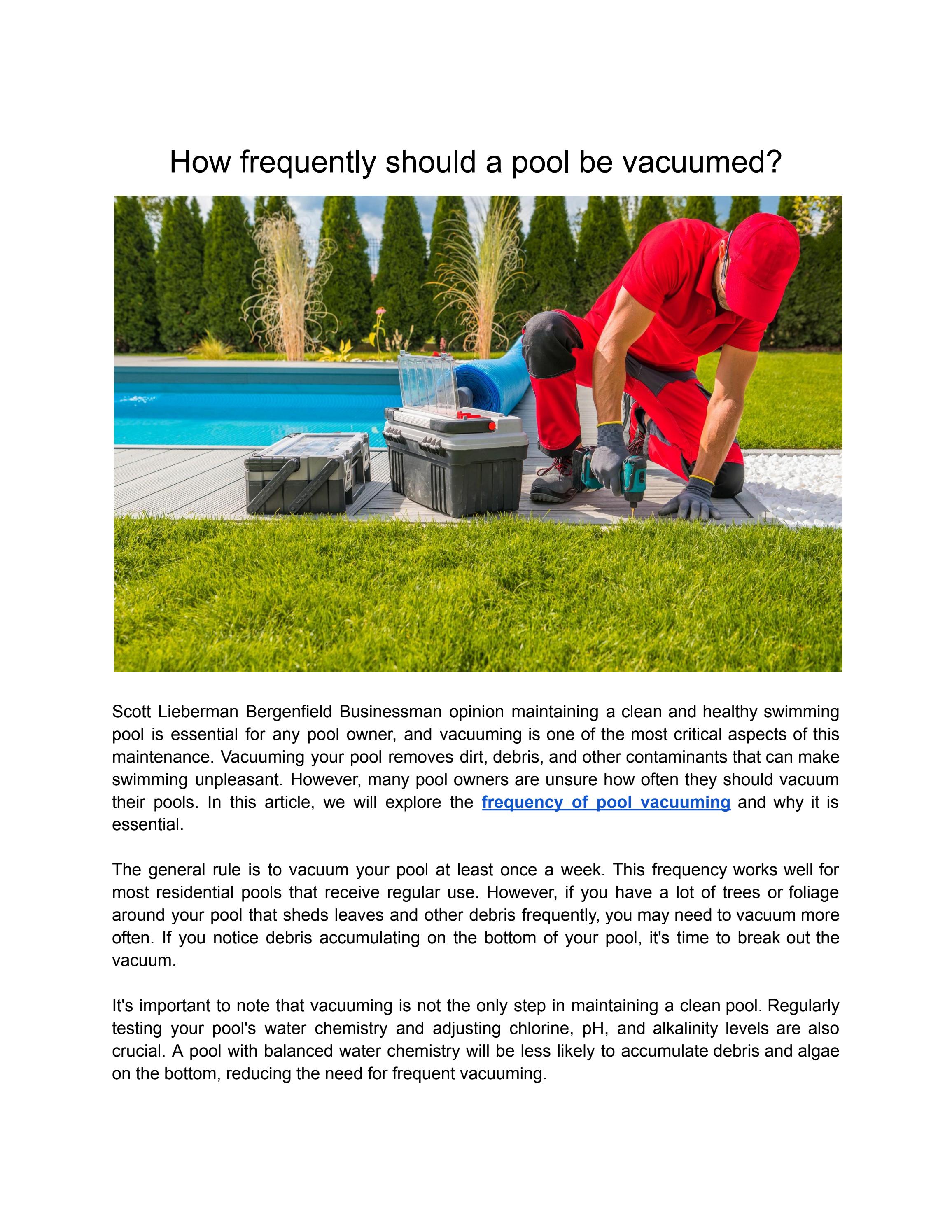 How frequently should a pool be vacuumed? by Scott Lieberman