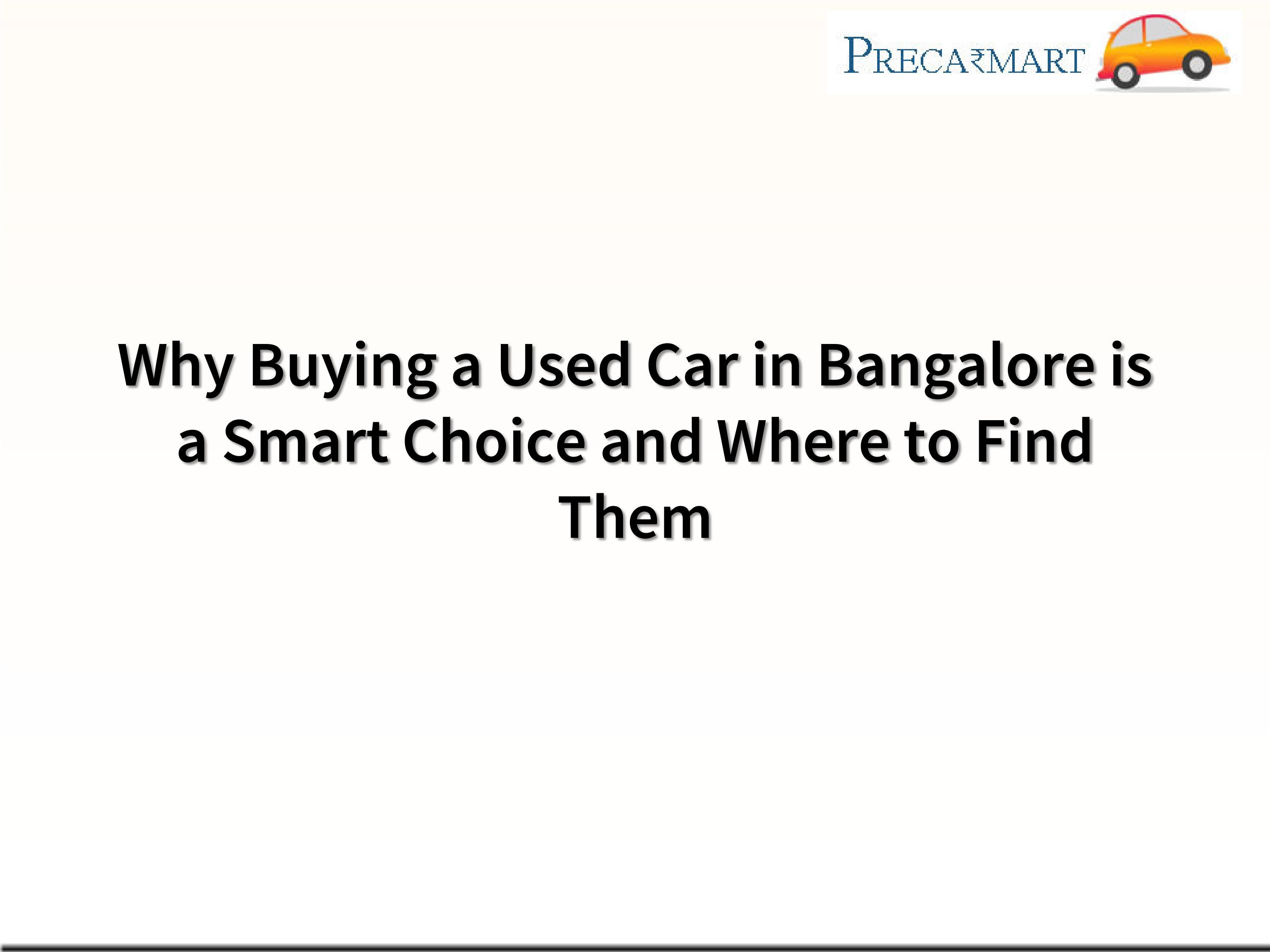 Why Buying a Used Car in Bangalore is a Smart Choice and Where to Find