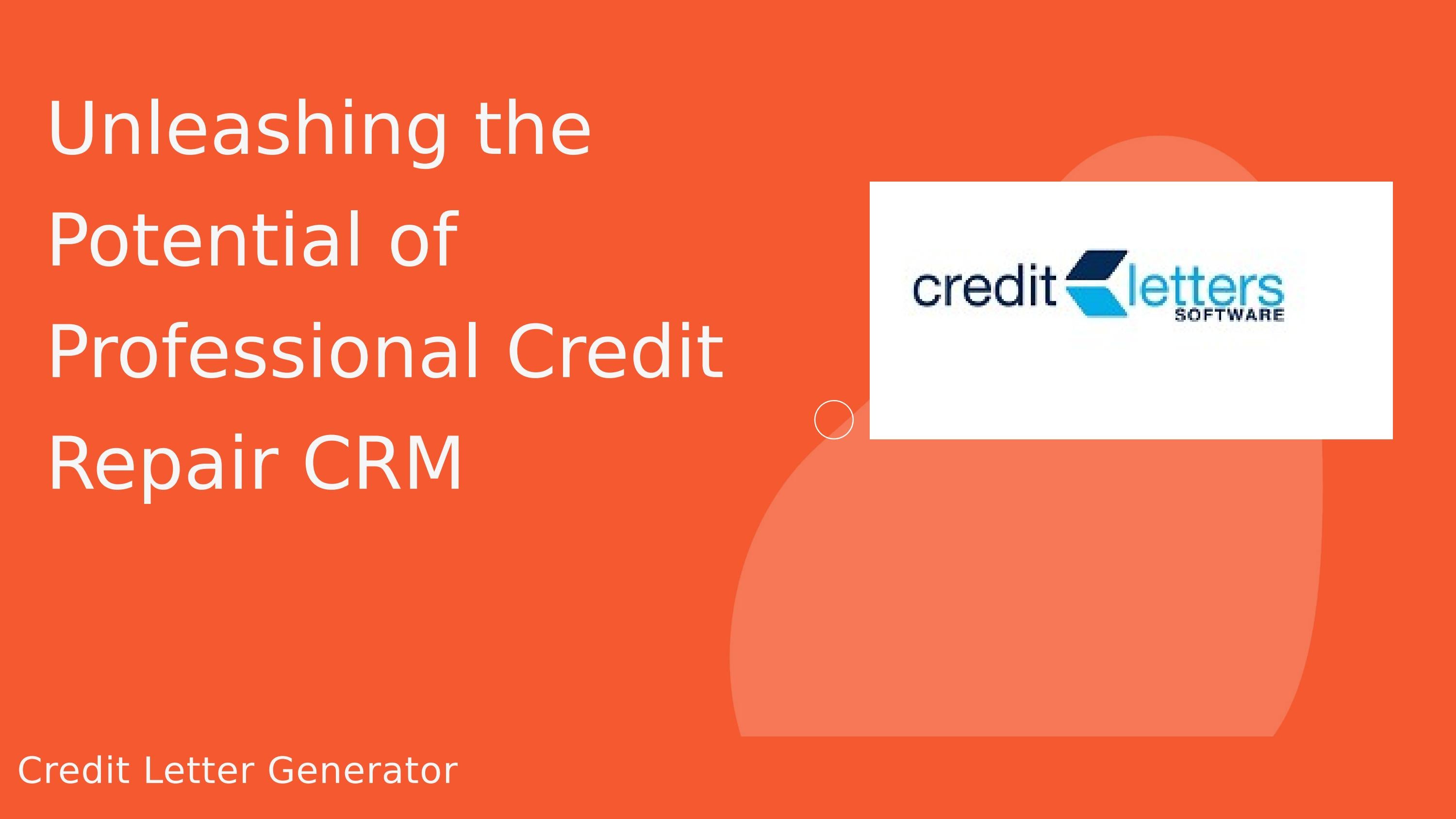 Unleashing the Potential of Professional Credit Repair CRM by