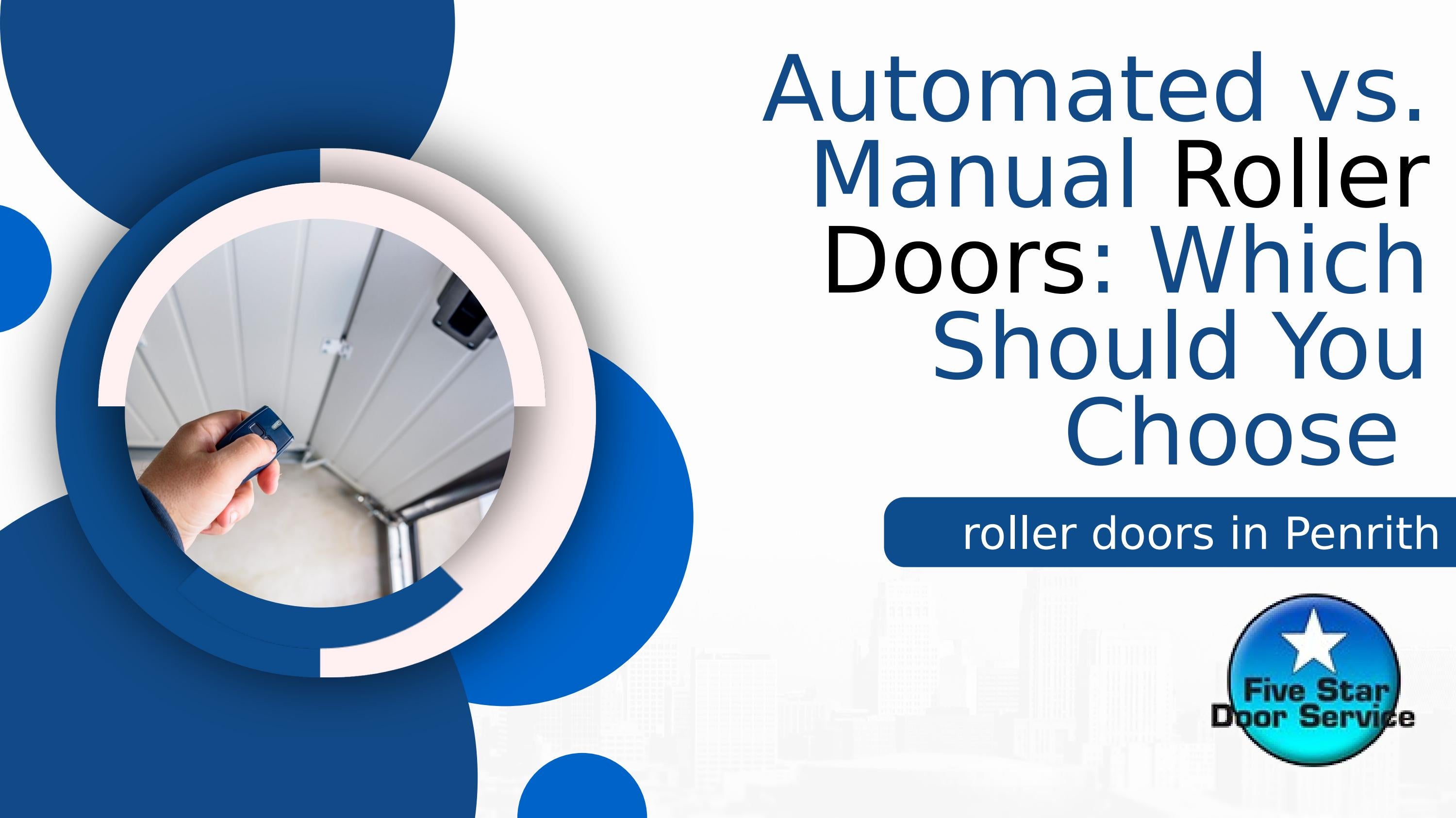 Automated vs. Manual Roller Doors Which Should You Choose by Five Star Door Service Issuu