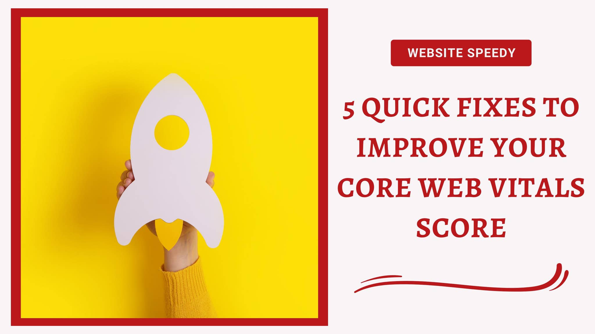 5 Quick Fixes To Improve Your Core Web Vitals Score by Website Speedy ...