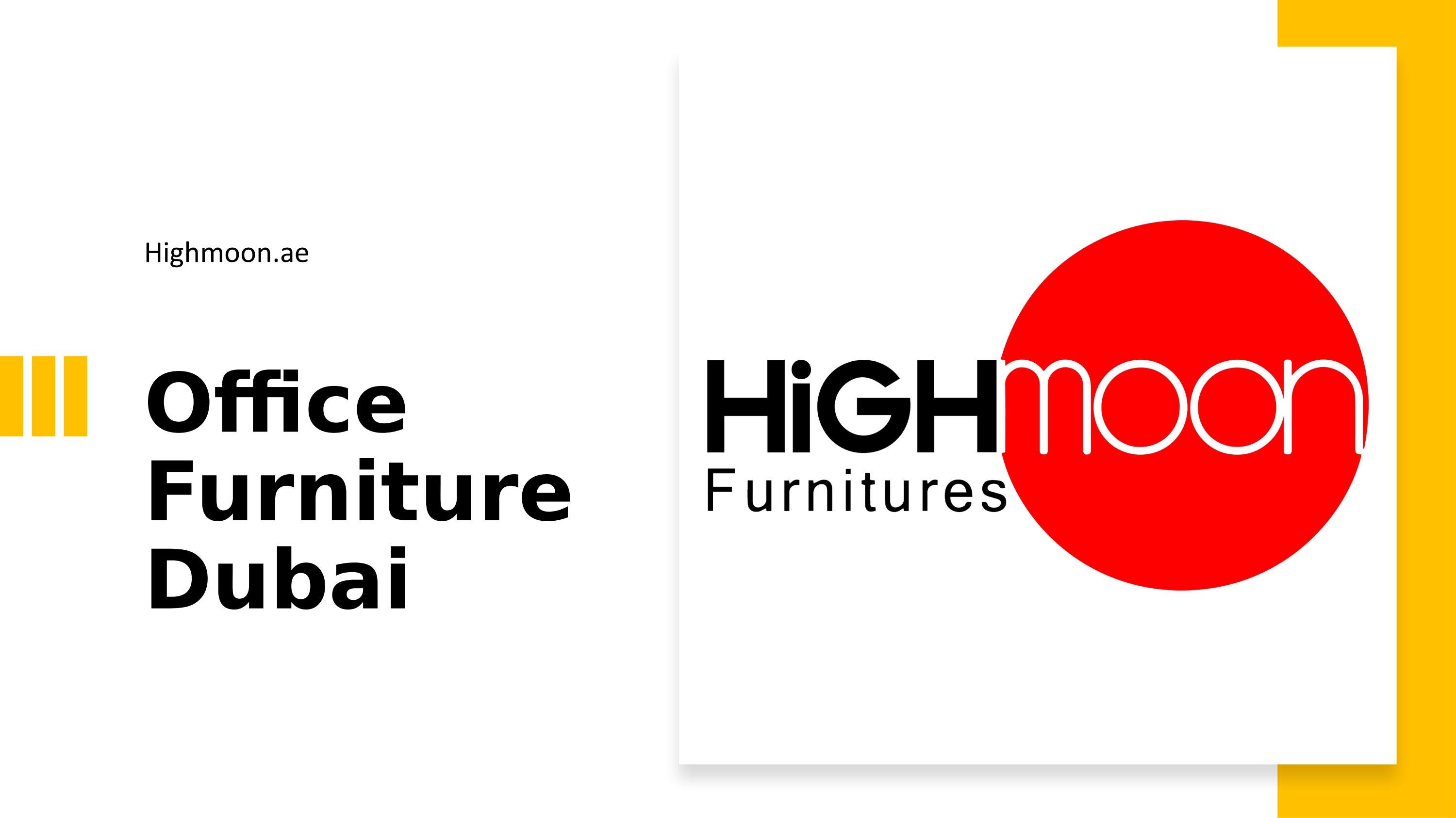 Office Furniture Manufacturer Dubai Highmoon.ae by SEO highmoon Issuu