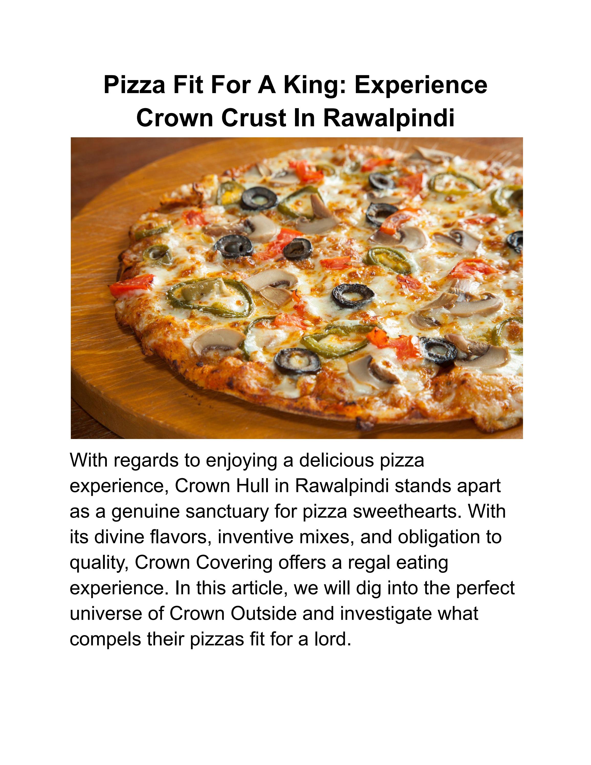 Pizza Fit For A King Experience Crown Crust In Rawalpindi by Crispy