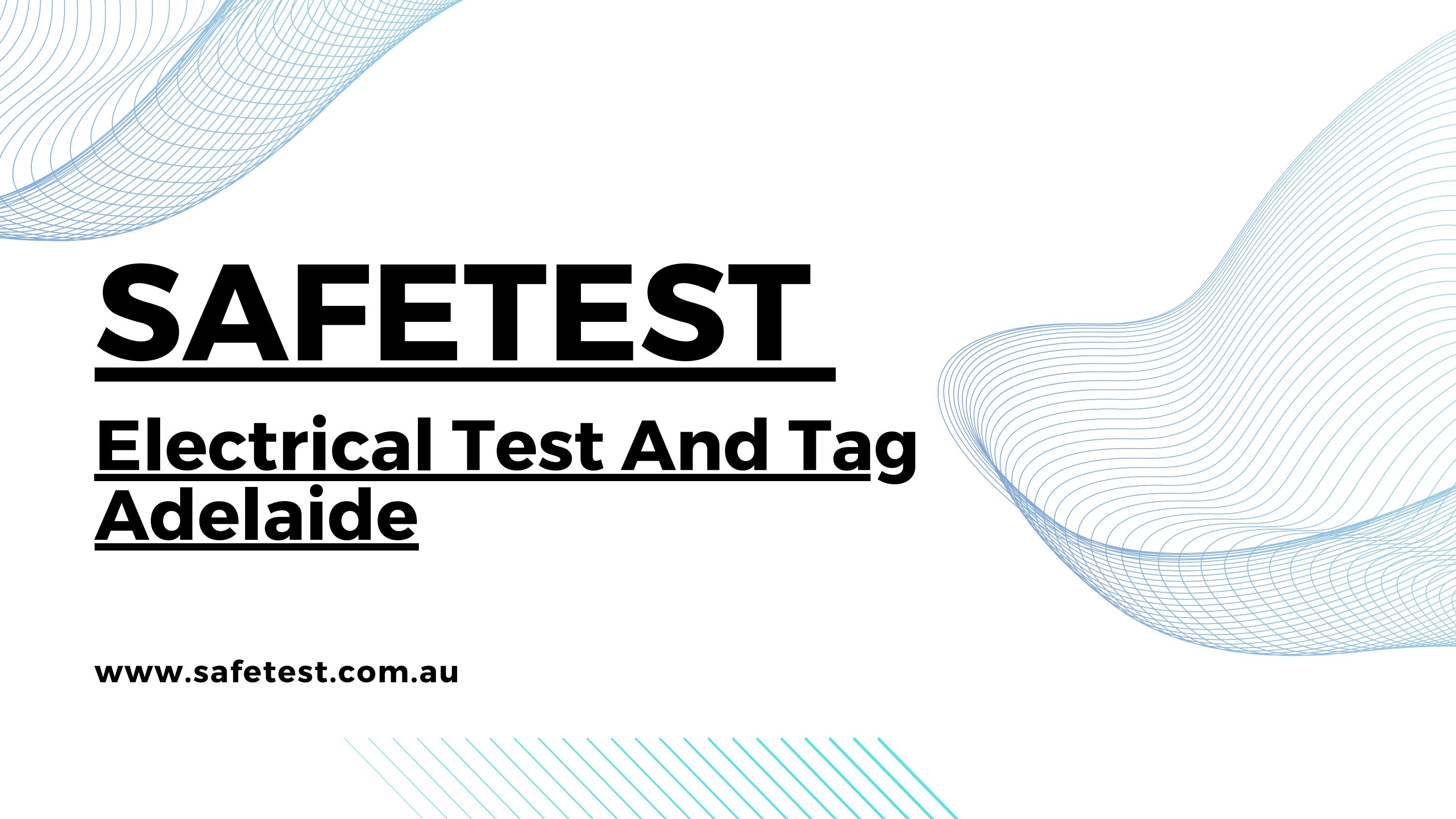 Electrical Test And Tag Adelaide by safetest Issuu