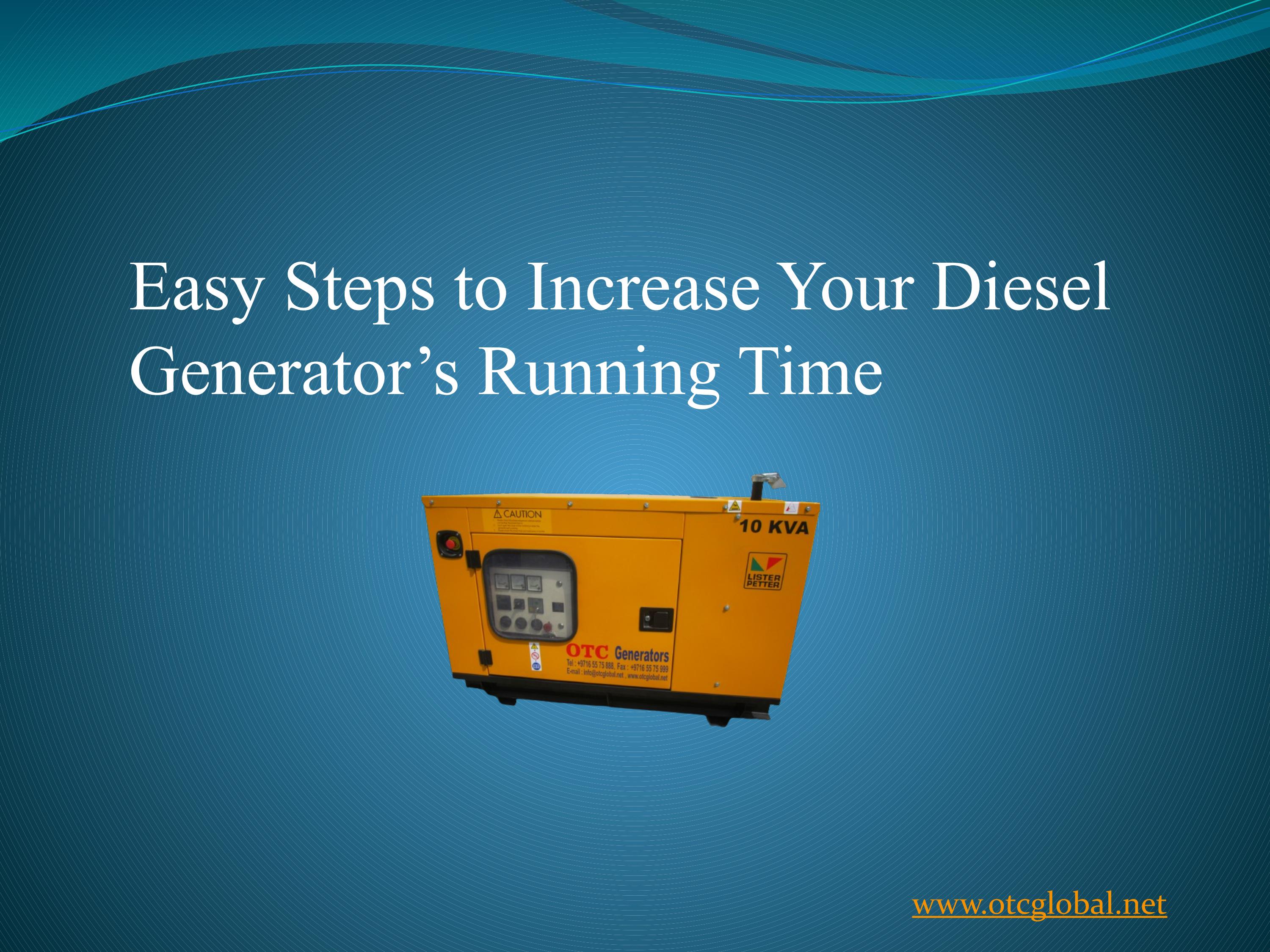 Easy steps to increase your diesel generators running time by otcpower