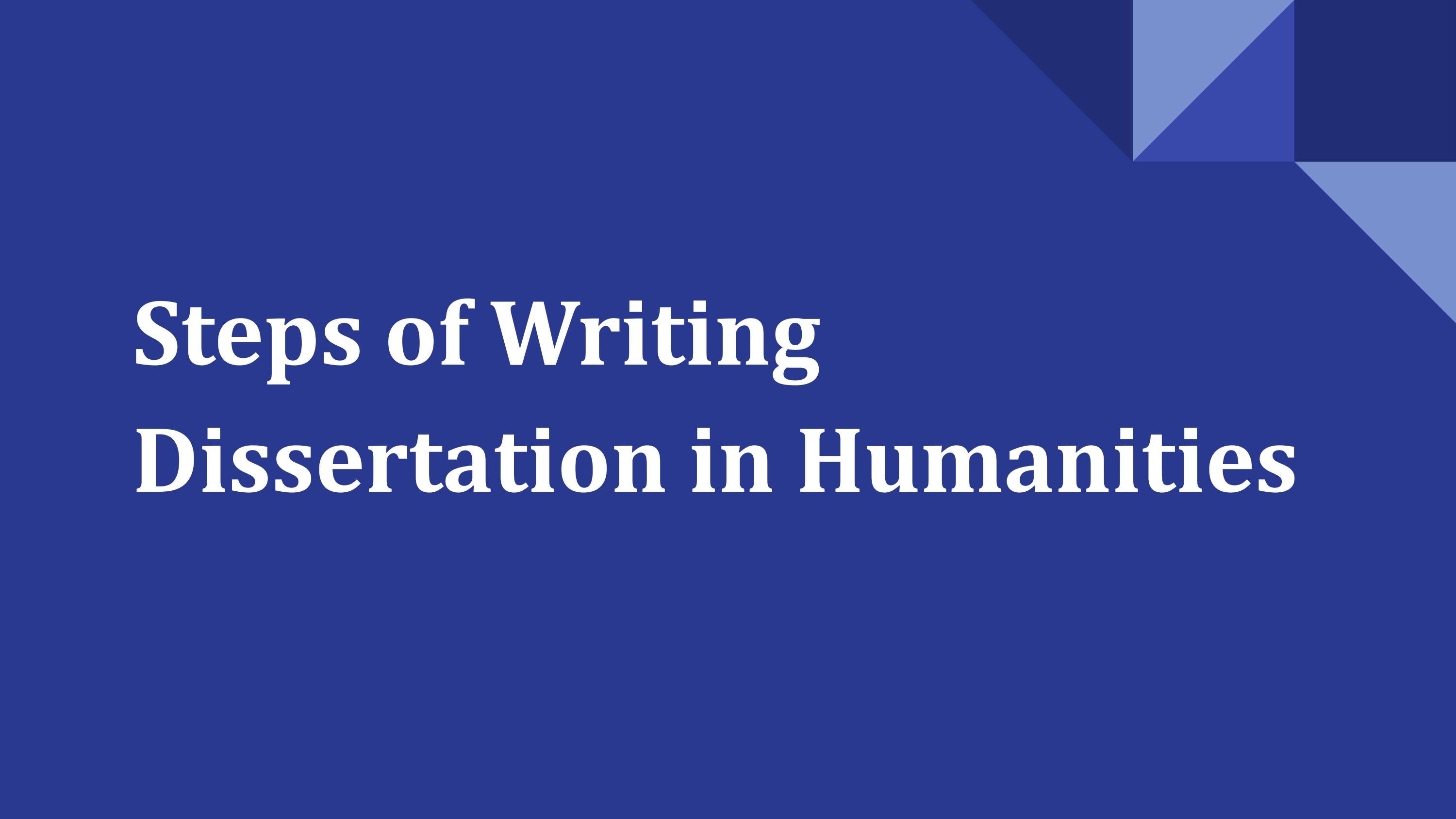 Steps of Writing Dissertation in Humanities by Daisy Thomas Issuu