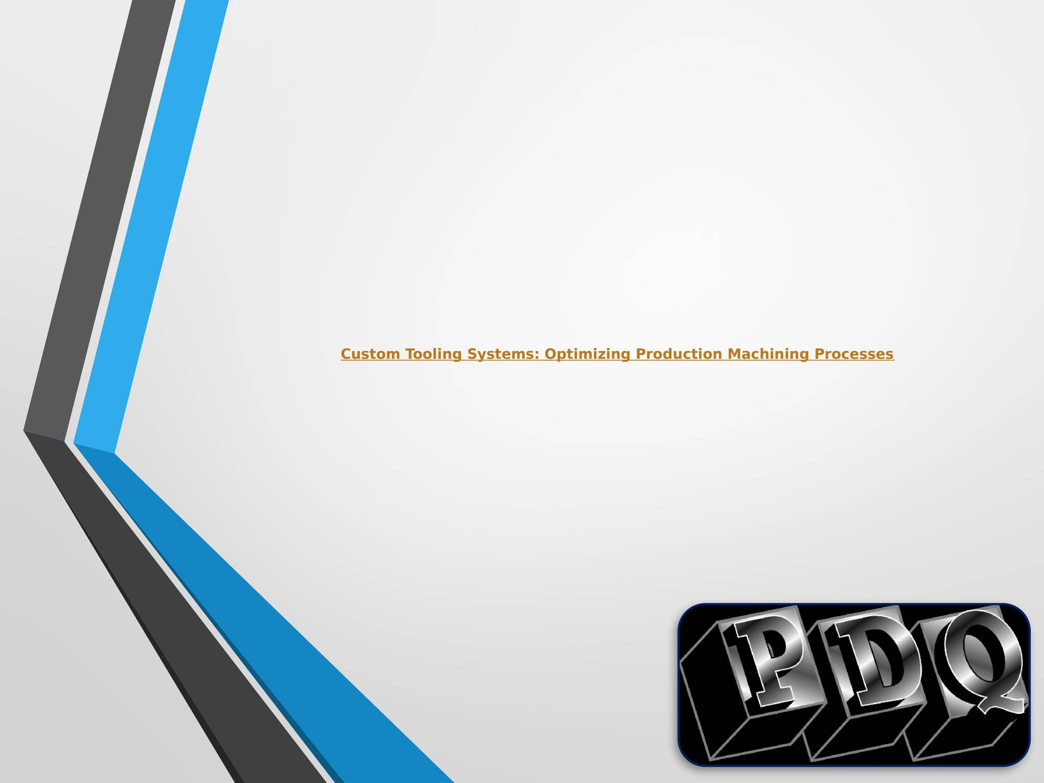 Custom Tooling Systems: Optimizing Production Machining Processes by ...